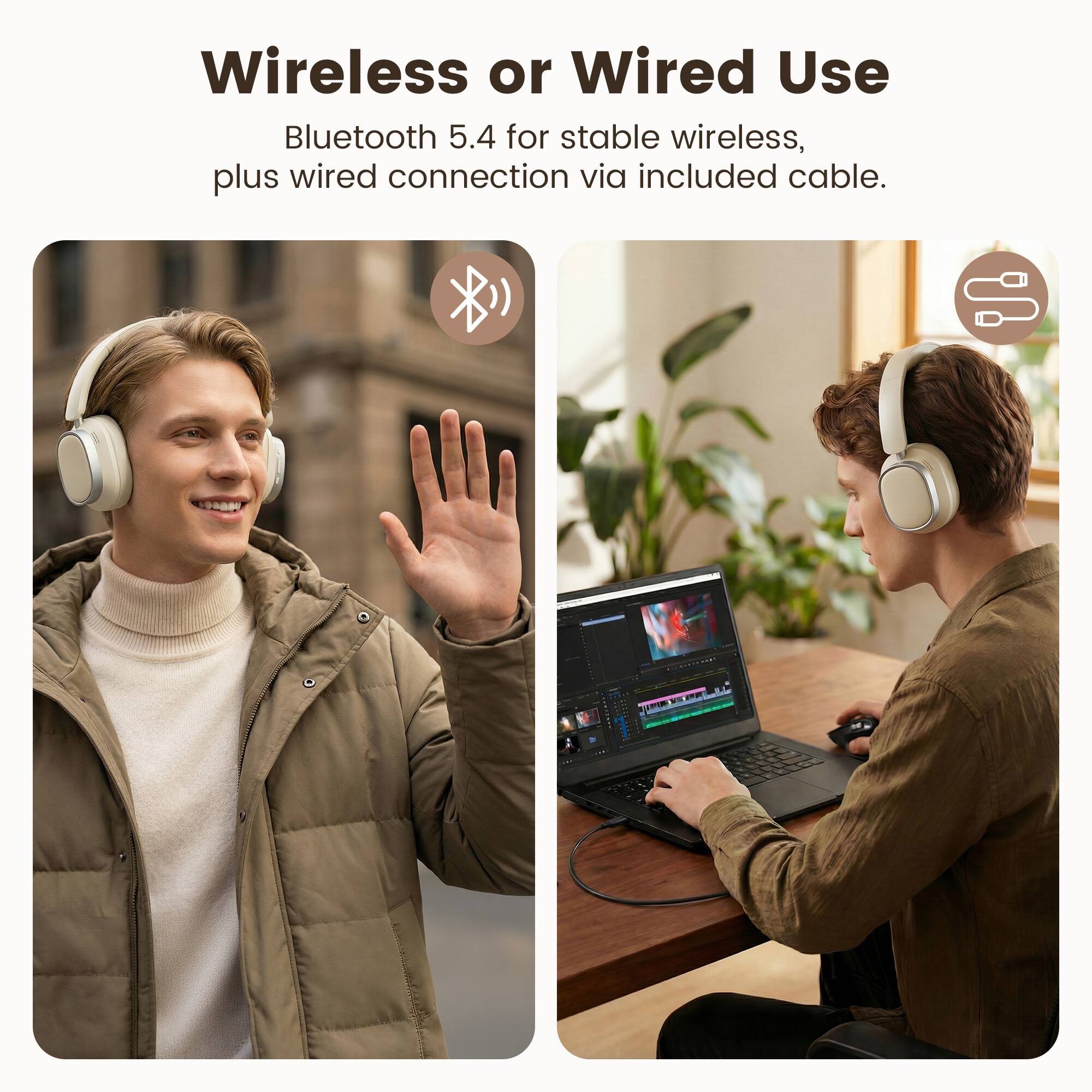 Wireless or Wired Use  
Bluetooth 5.4 for stable wireless, plus wired connection via included cable.