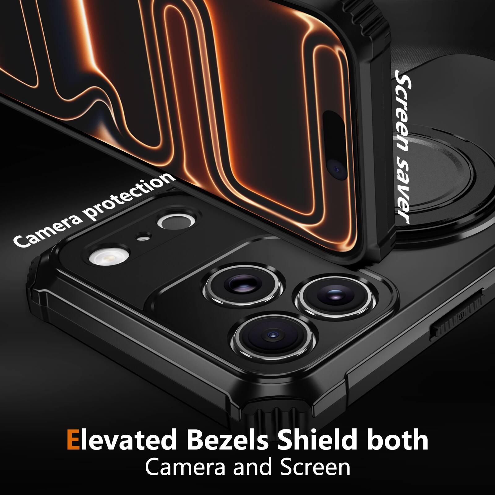 Elevated Bezels Shield both Camera and Screen