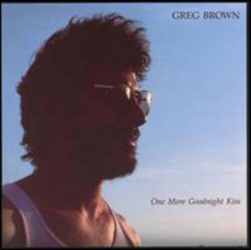 Greg Brown - One More Goodnight Kiss  - COMPACT DISCS