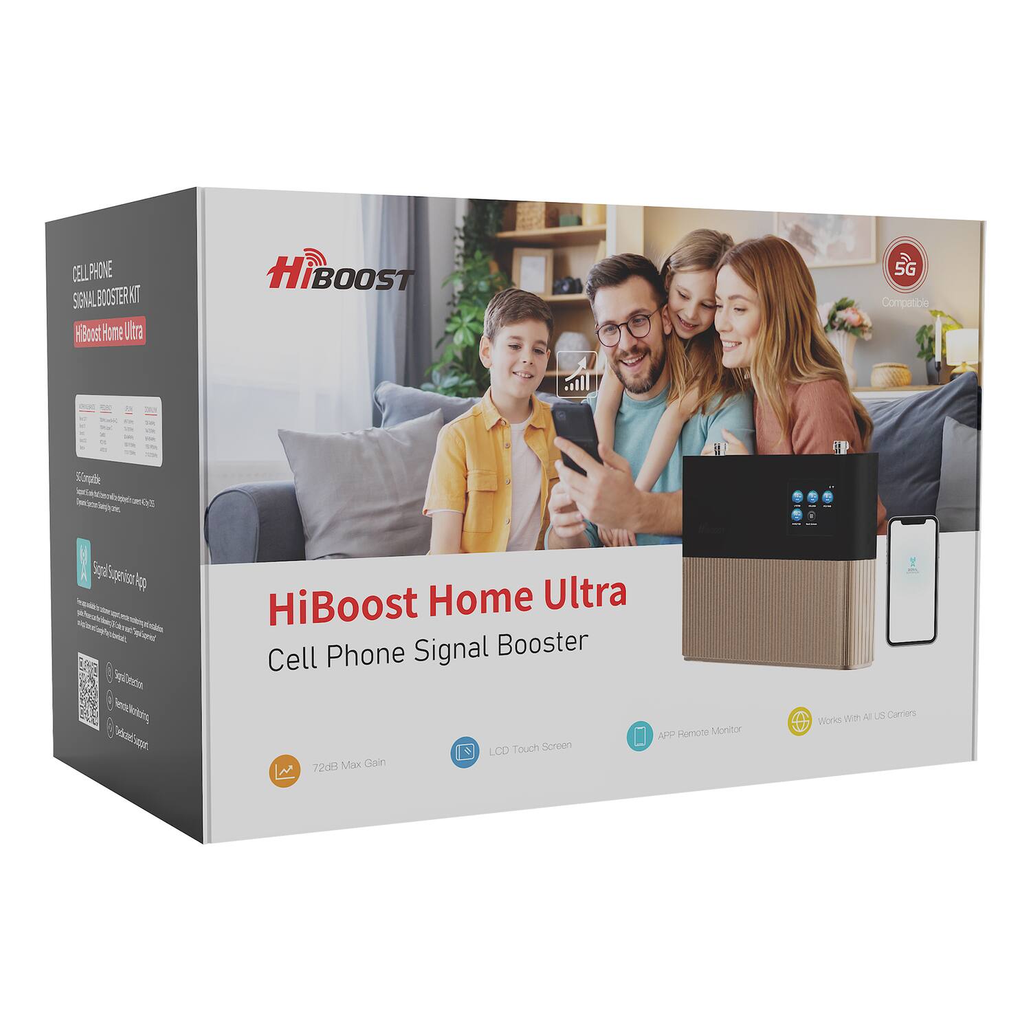 CELL PHONE SIGNAL BOOSTER  
HiBoost Home Ultra  
5G Compatible  
Cell Phone Signal Booster  
Cell LCD Touch Screen  
72dB Max Gain  
APP Remote Monitor  
Works With All US Carriers