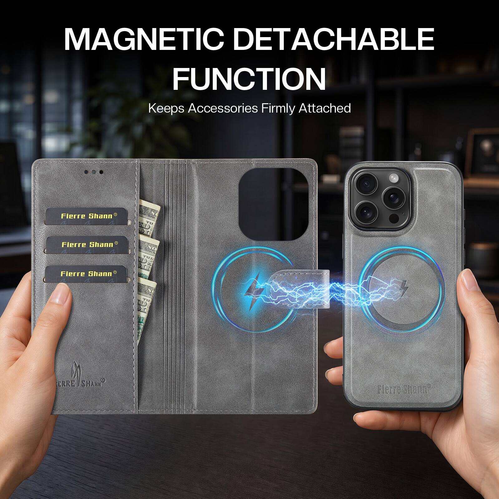 MAGNETIC DETACHABLE FUNCTION  
Keeps Accessories Firmly Attached  

Fierre Shann  
IIT  
Fierre Shann  
THE  
Fierre Shann  
ERRE/SHANN