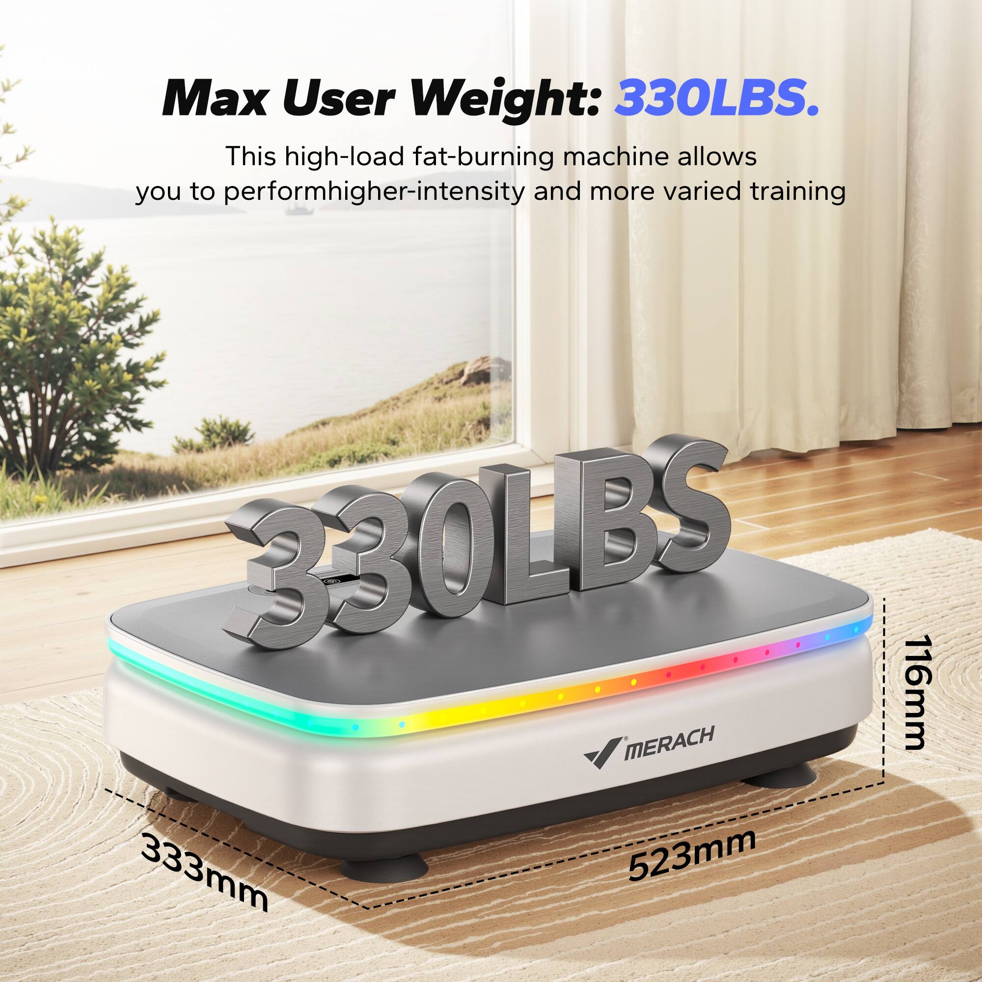 Max User Weight: 330LBS.  
This high-load fat-burning machine allows you to perform higher-intensity and more varied training.  

MERACH  
116mm  
333mm  
523mm