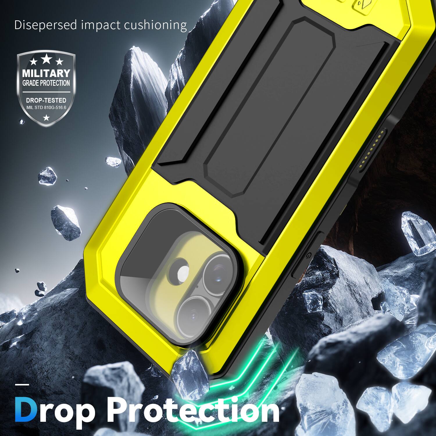 Dispersed impact cushioning  
MILITARY GRADE PROTECTION  
DROP-TESTED  
MIL STD 810G-516.6  

Drop Protection