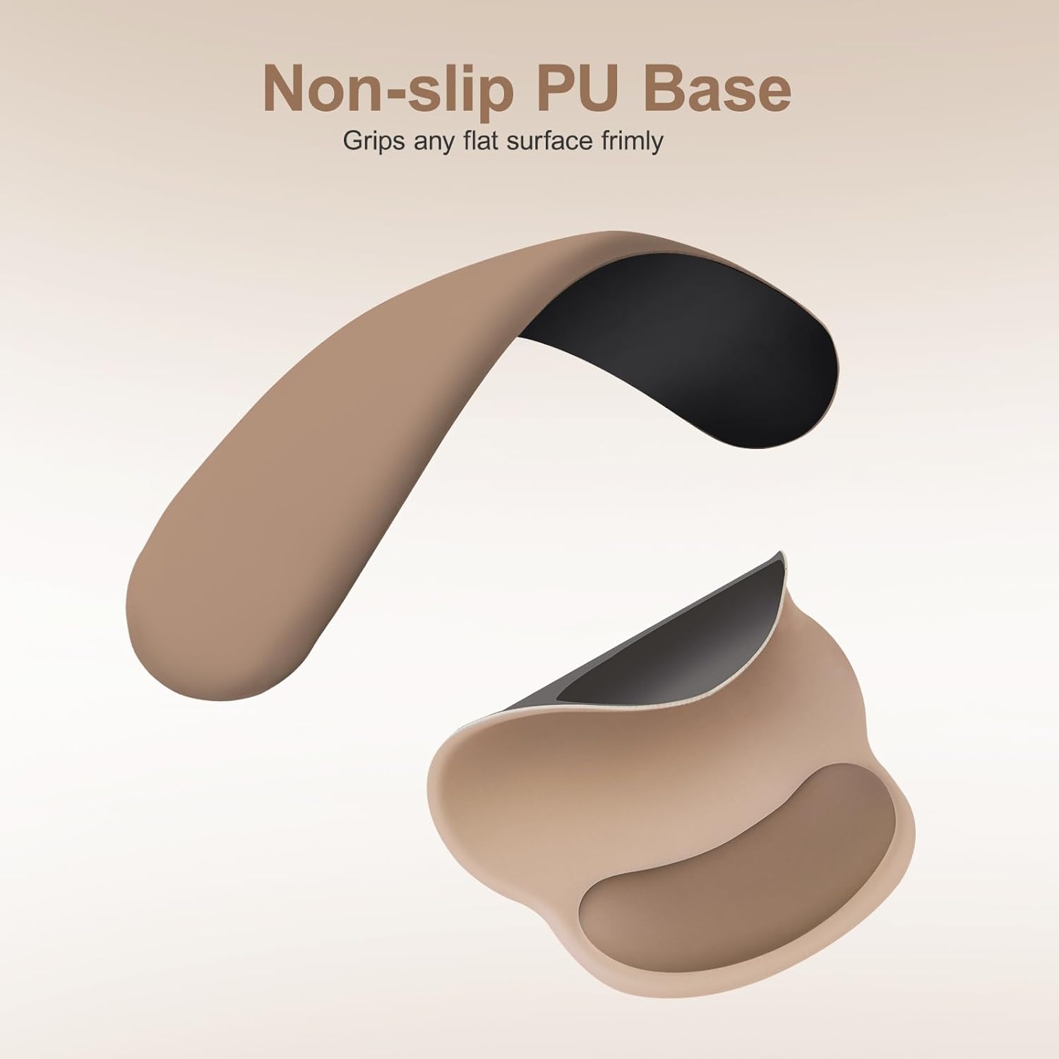 Non-slip PU Base  
Grips any flat surface firmly