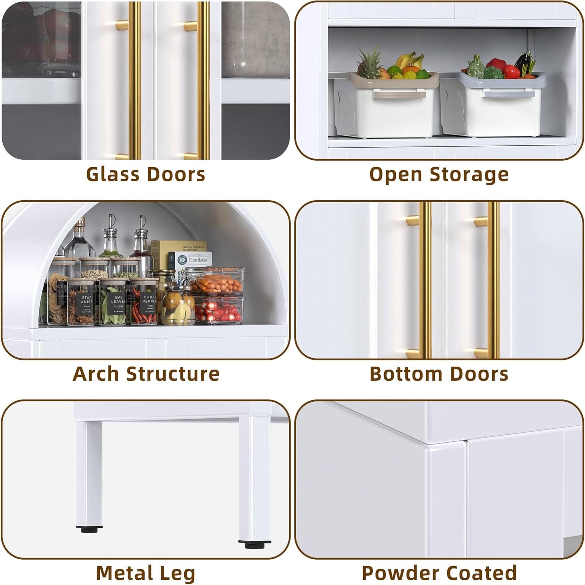 Glass Doors  
Open Storage  
Arch Structure  
Bottom Doors  
Metal Leg  
Powder Coated