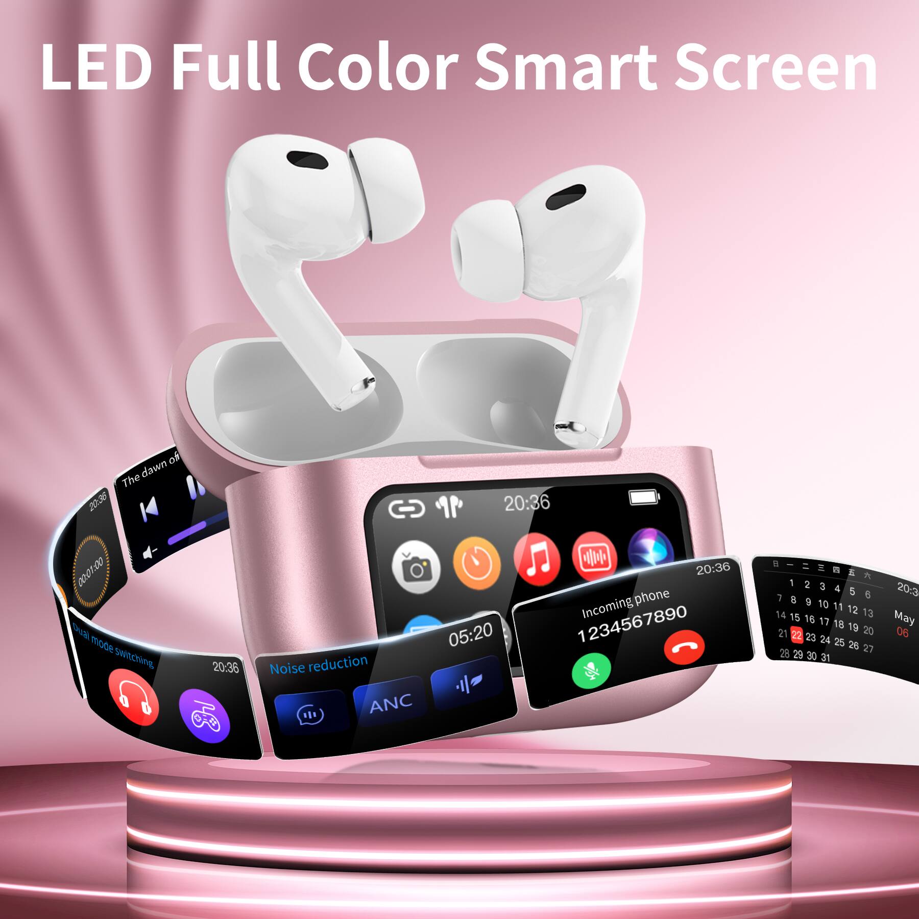 LED Full Color Smart Screen

The dawn of 20236  
20:36 00:01.00  
Noise reduction  
ANC  
Incoming phone 1234567890  

1 2 3 4 5 6 7 8 9 10 11 12 13 14 15 16 17 18 19 20 21 22 23 24 25 26 27 28 29 30 31  

May 06