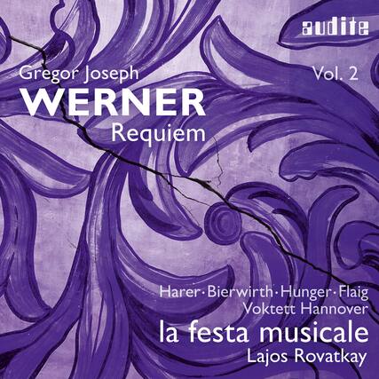 Gregor Joseph WERNER
Requiem
Vol. 2
Harer • Bierwirth • Hunger • Fläig
Voktett Hannover
la festa musicale
Lajos Rovatkay
audite