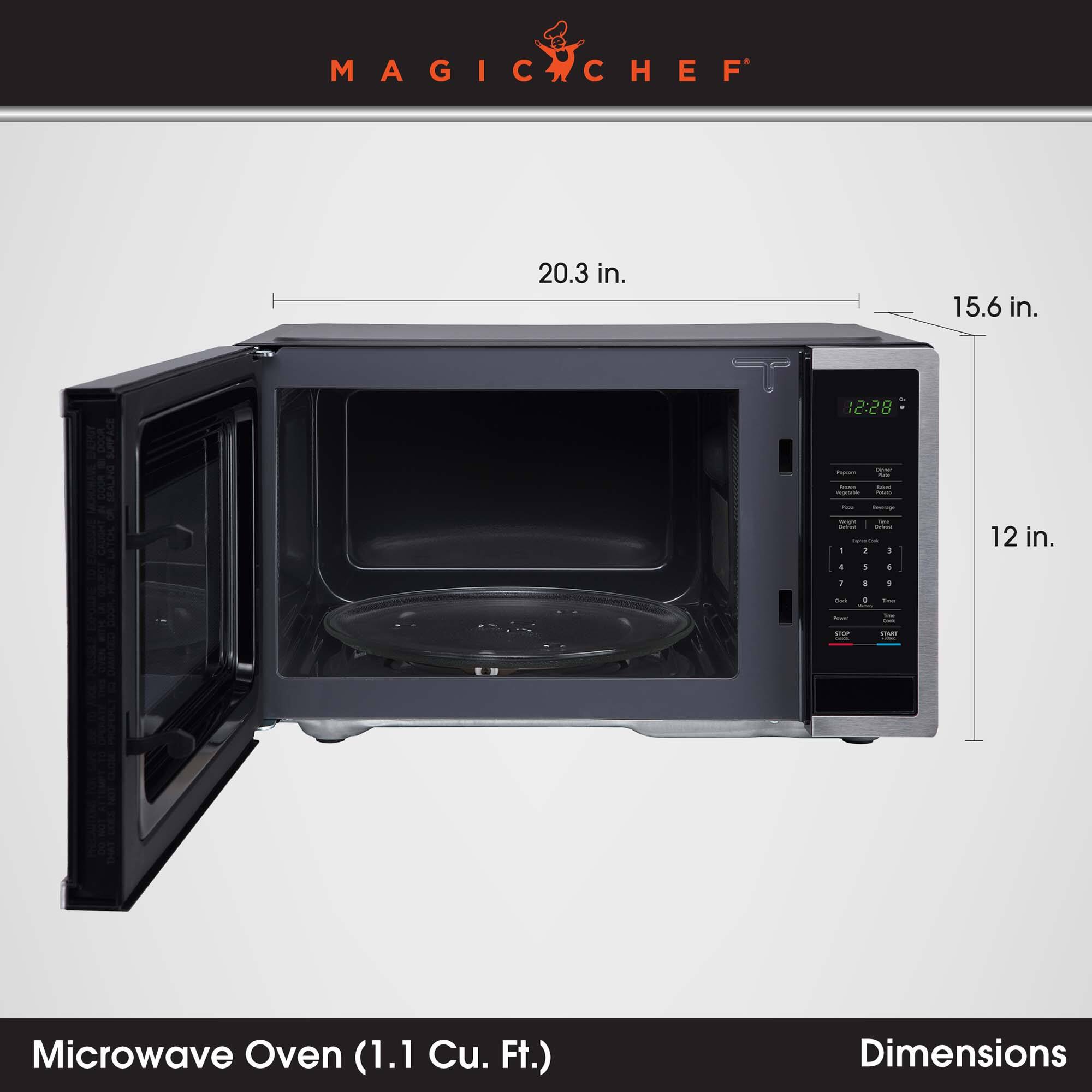 MAGIC CHEF

20.3 in.
15.6 in.
12 in.

Microwave Oven (1.1 Cu. Ft.)
Dimensions