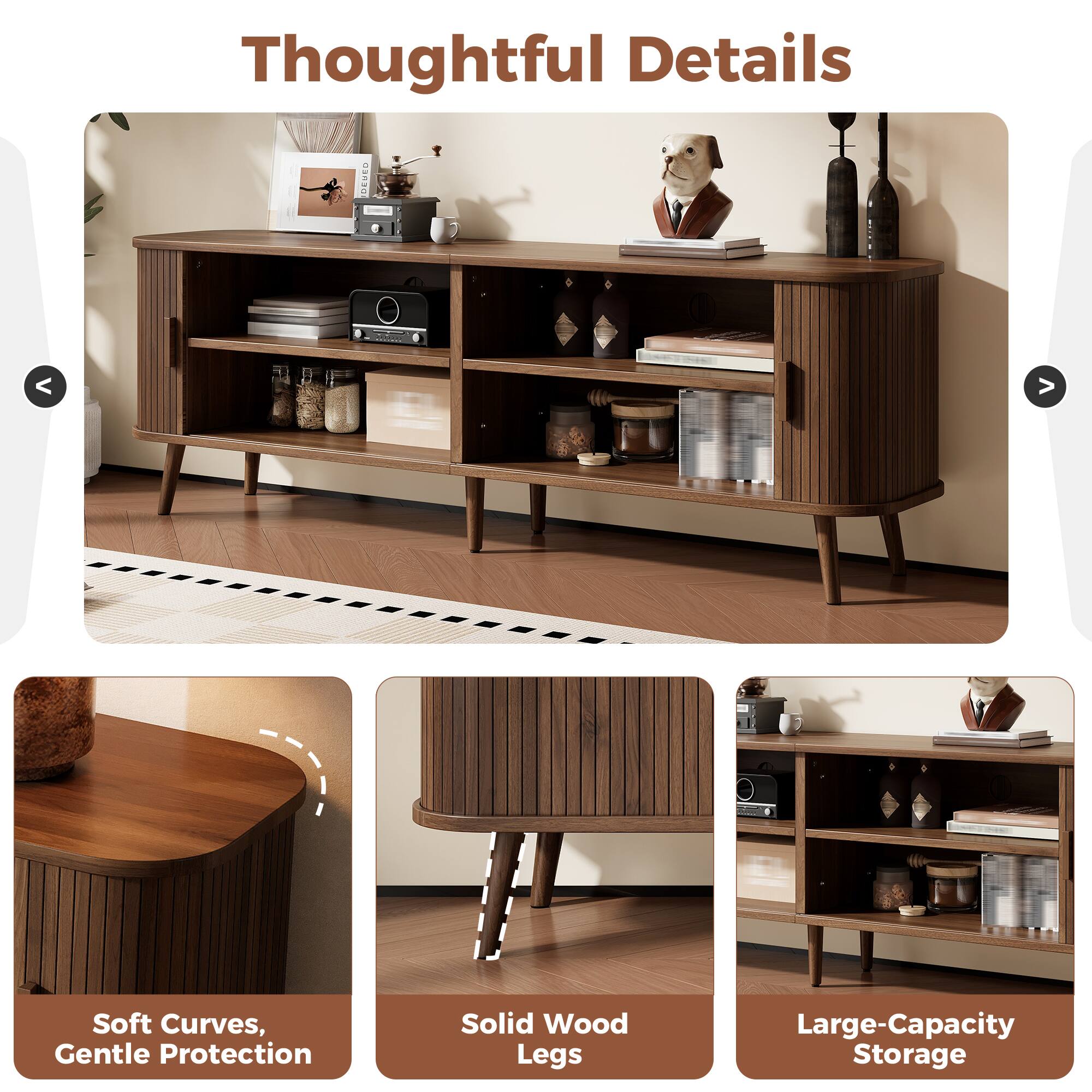 Thoughtful Details

- Soft Curves, Gentle Protection
- Solid Wood Legs
- Large-Capacity Storage