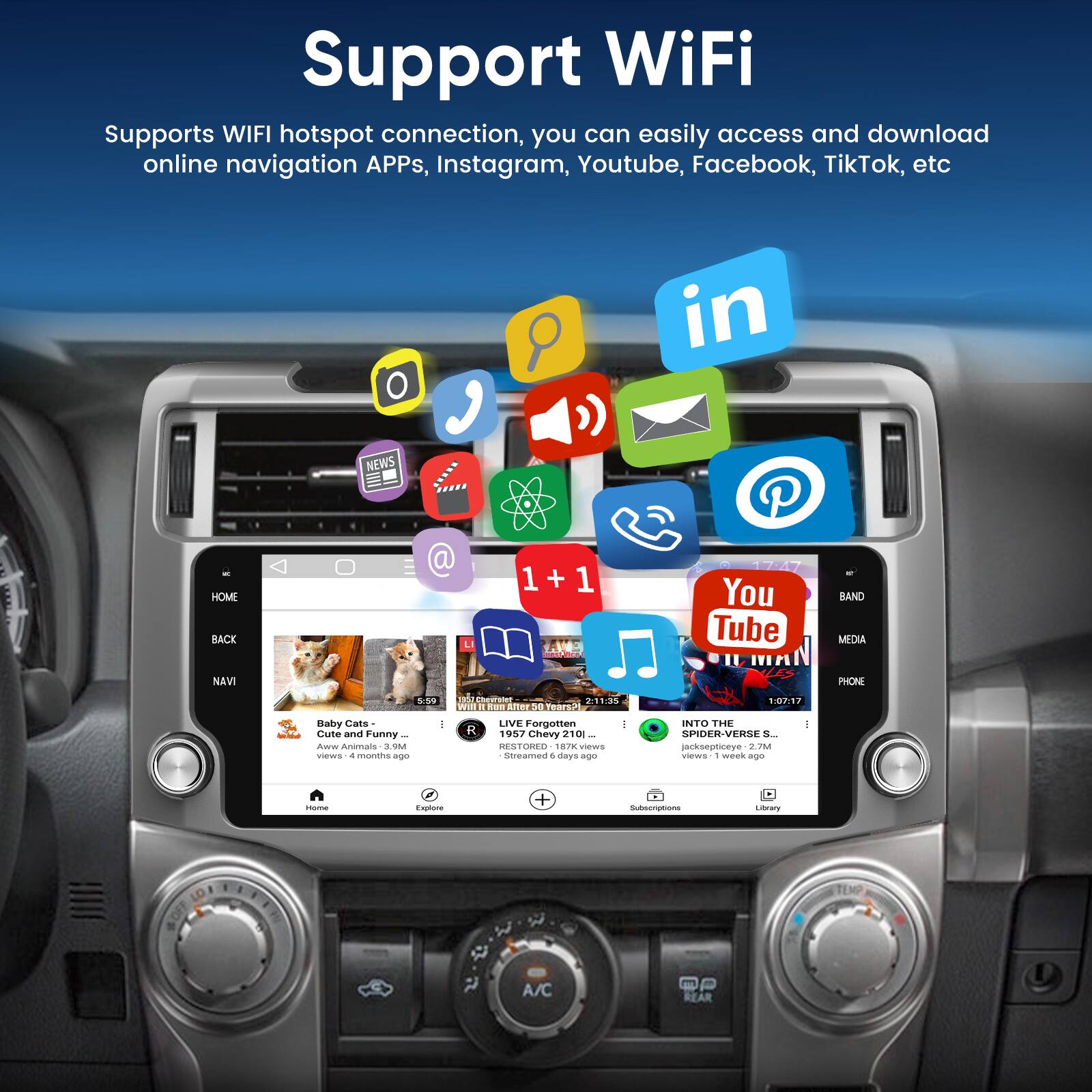 Support WiFi

Supports WIFI hotspot connection, you can easily access and download online navigation APPs, Instagram, Youtube, Facebook, TikTok, etc

P in NEWS P HOME BACK L 1 + 1 You Tube BAND MEDIA NAVI 59 a Coreier 211:25 WY . Fod AITeE sE ar 1 PHONE Daby Gats Cute and Funny Awa Anmans 39M views  mantia mao R LIVE Forgotten 1957 Chevy 210 .  CO 18/ vews Streames 4 days agu INTO THE SPIDER-VERSE S. ecksepticeye e 270 vws . weak  - or + Sr E Liany A/C REAR