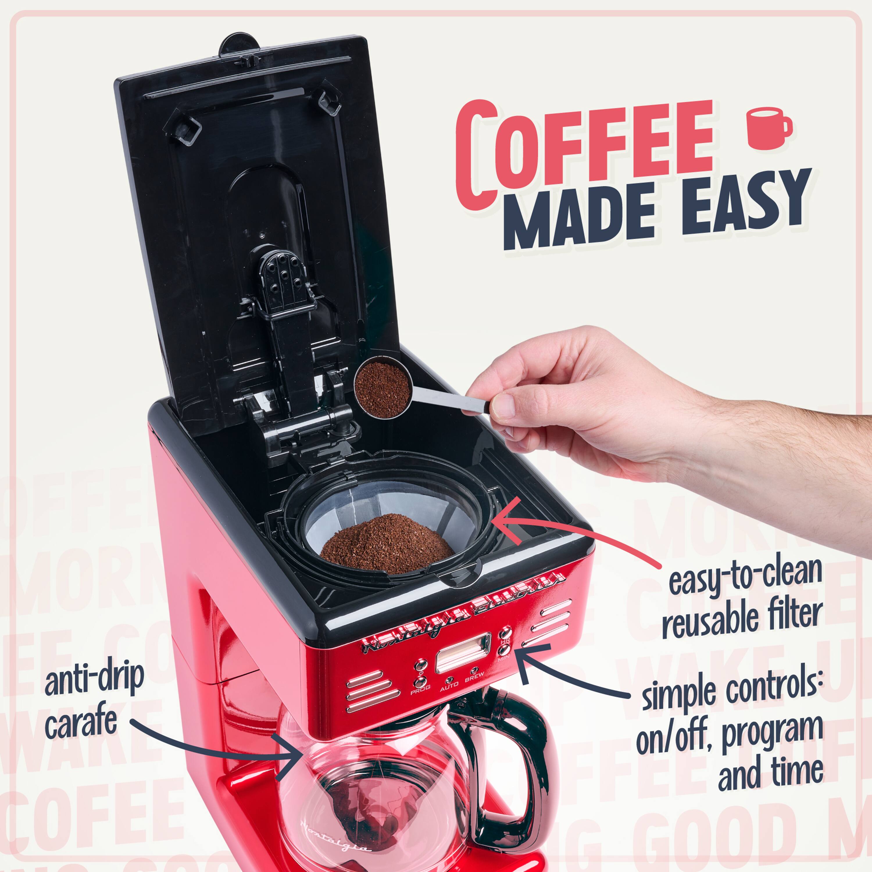COFFEE MADE EASY

- anti-drip carafe
- easy-to-clean reusable filter
- simple controls: on/off, program and time