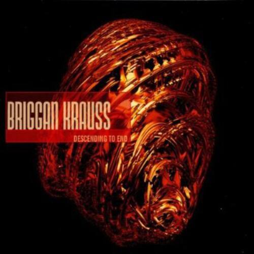 Briggan Krauss - Descending To An End  - COMPACT DISCS