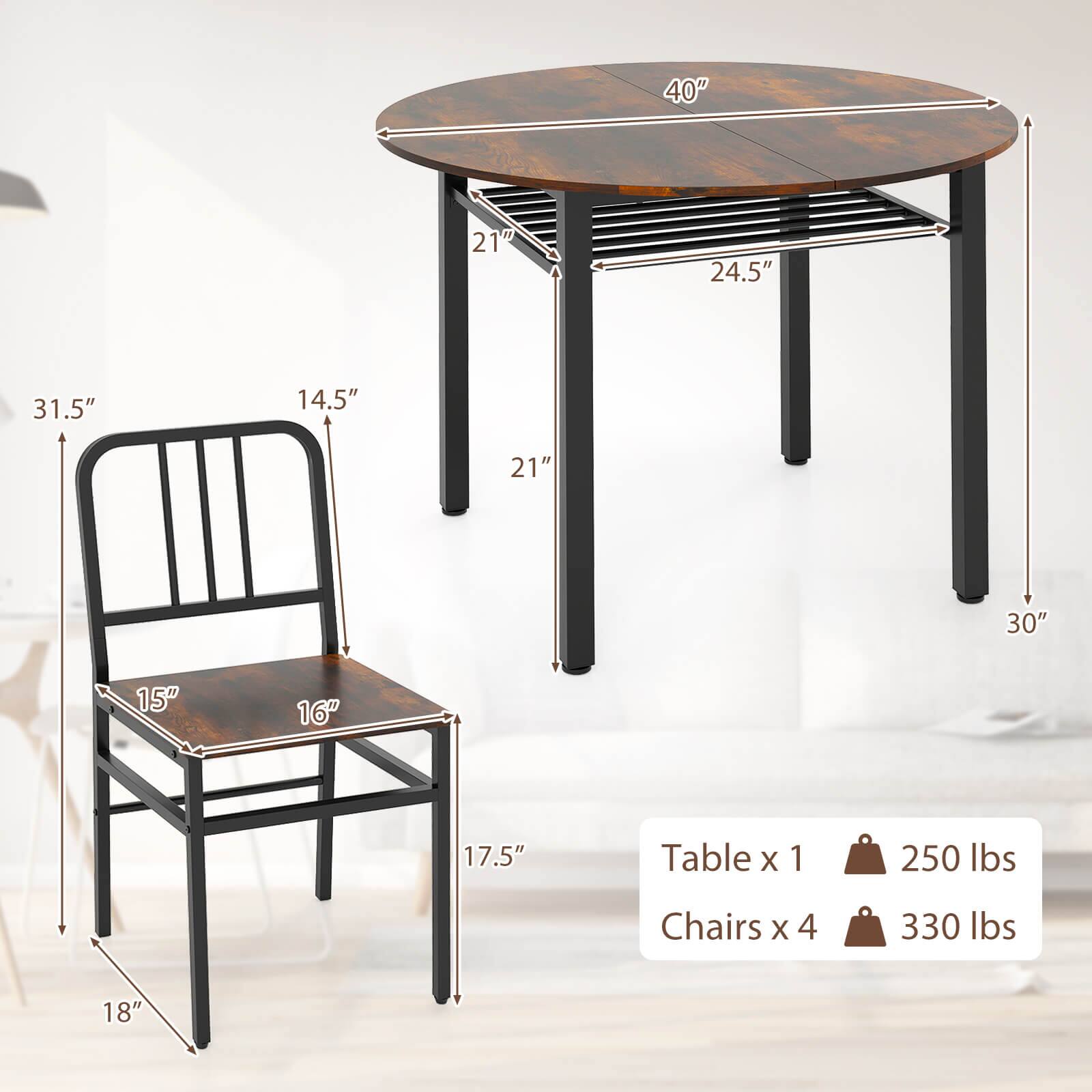 40" 21" 24.5" 31.5" 14.5" 21" 30" 15" 16" 17.5" 18"  
Table x 1 250 lbs  
Chairs x 4 330 lbs