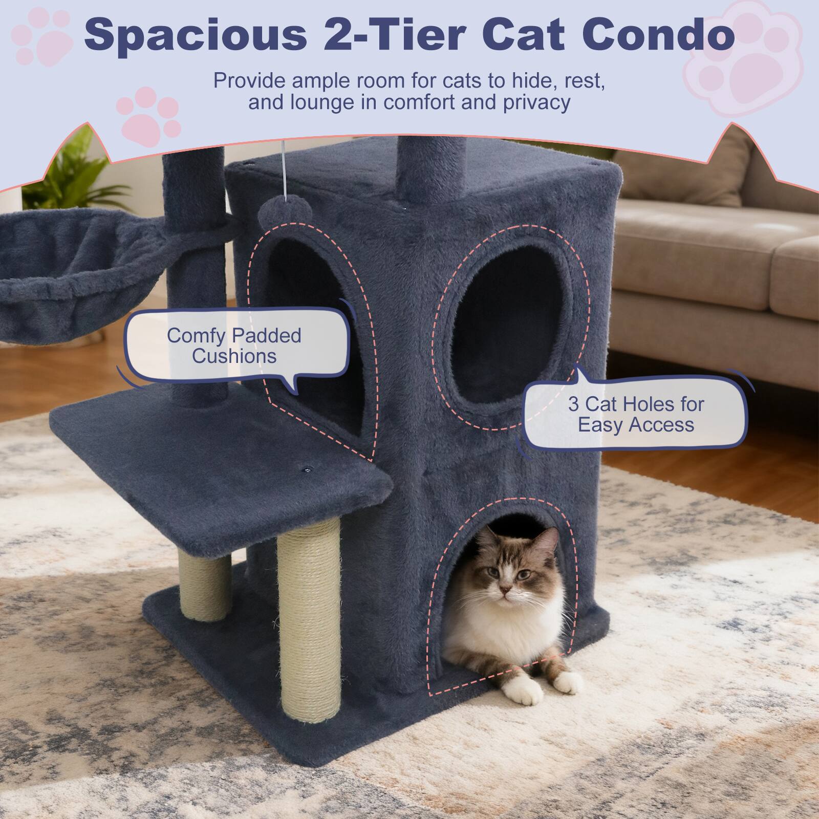 Spacious 2-Tier Cat Condo  
Provide ample room for cats to hide, rest, and lounge in comfort and privacy  

Comfy Padded Cushions  

3 Cat Holes for Easy Access