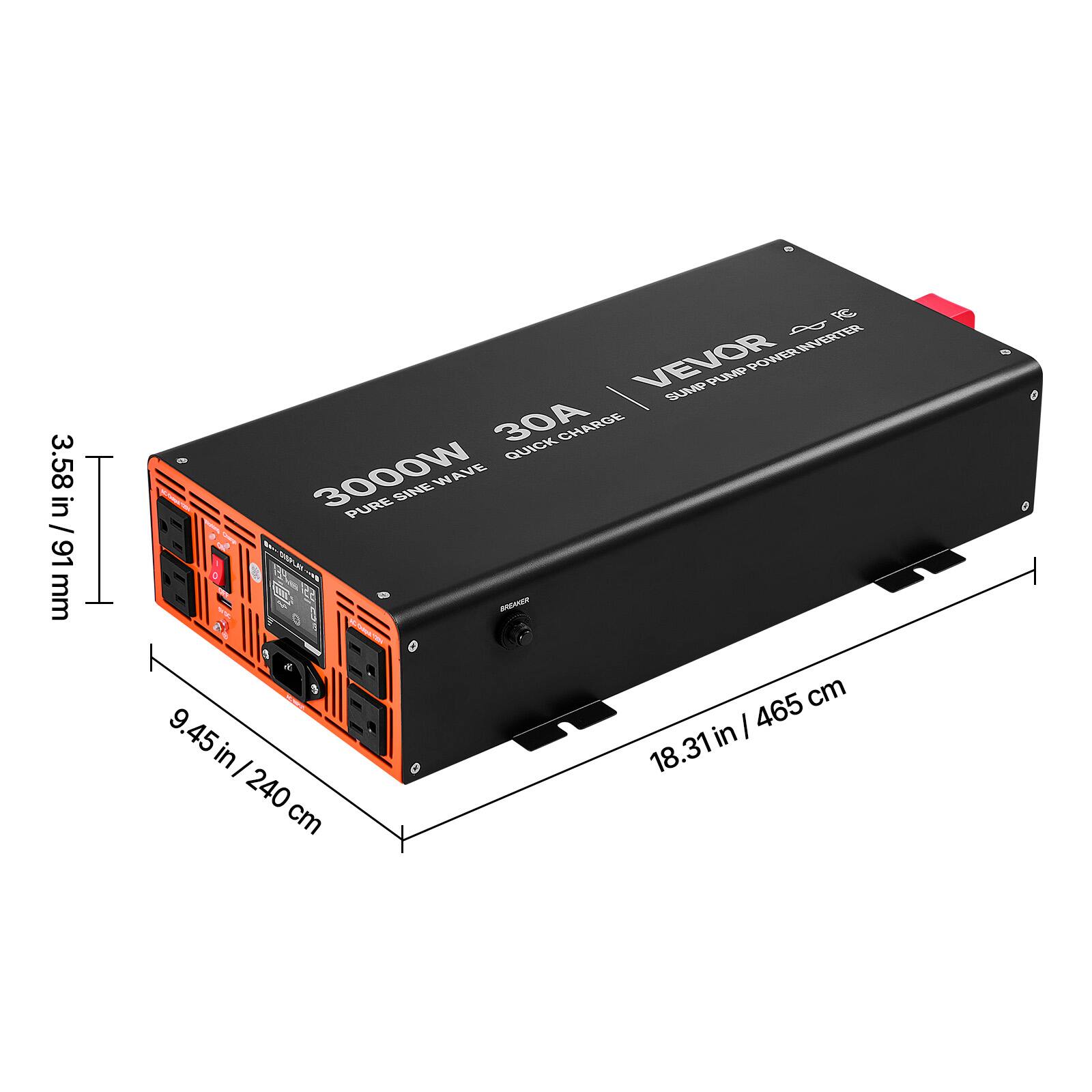 3.58 in / 91 mm

8 VEVOR PUMP POWER INVERTER SUMP 30A QUICK CHARGE 3000W SINE WAVE W PURE BREAKER

465 cm

9.45 in / 240 cm

18.31 in