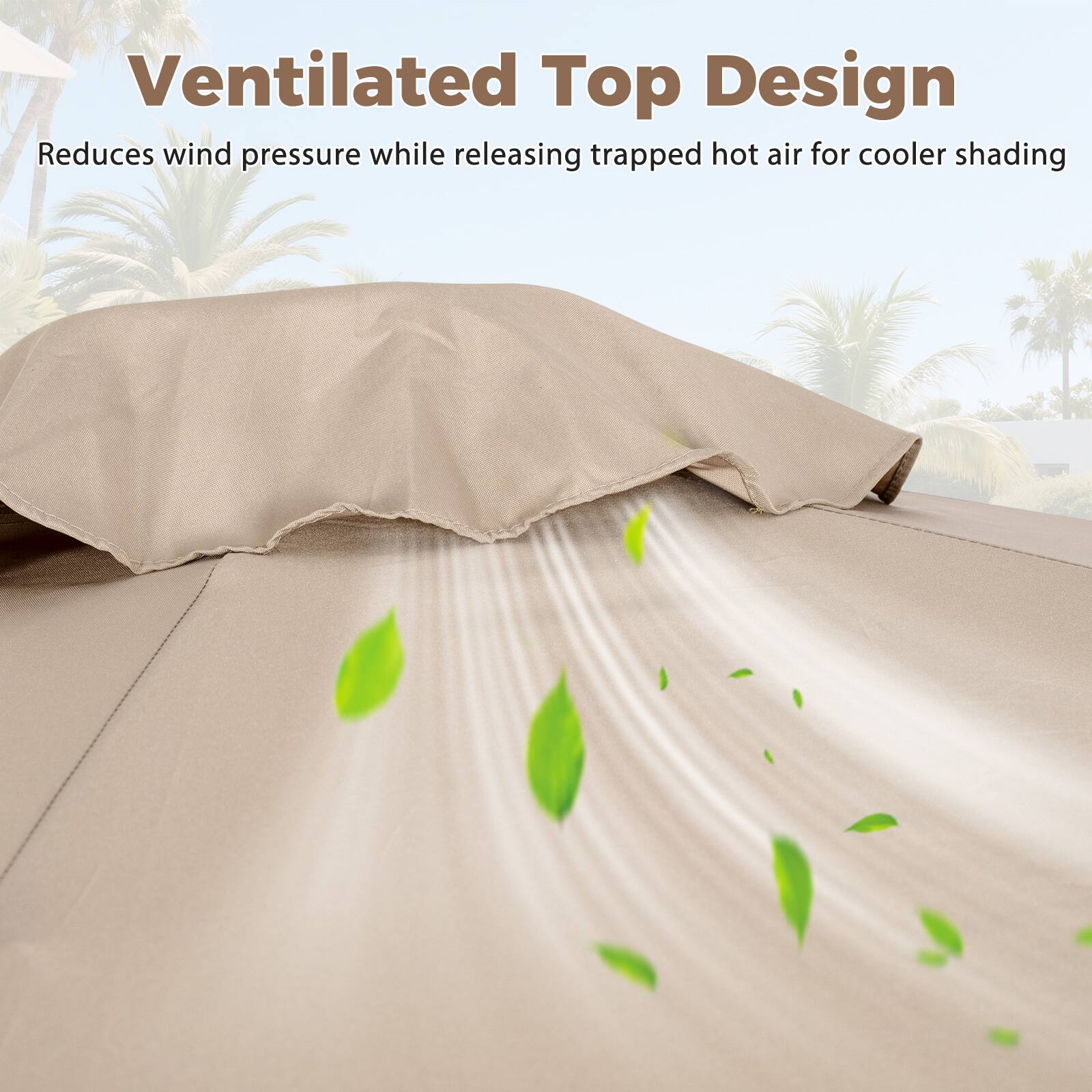 Ventilated Top Design  
Reduces wind pressure while releasing trapped hot air for cooler shading