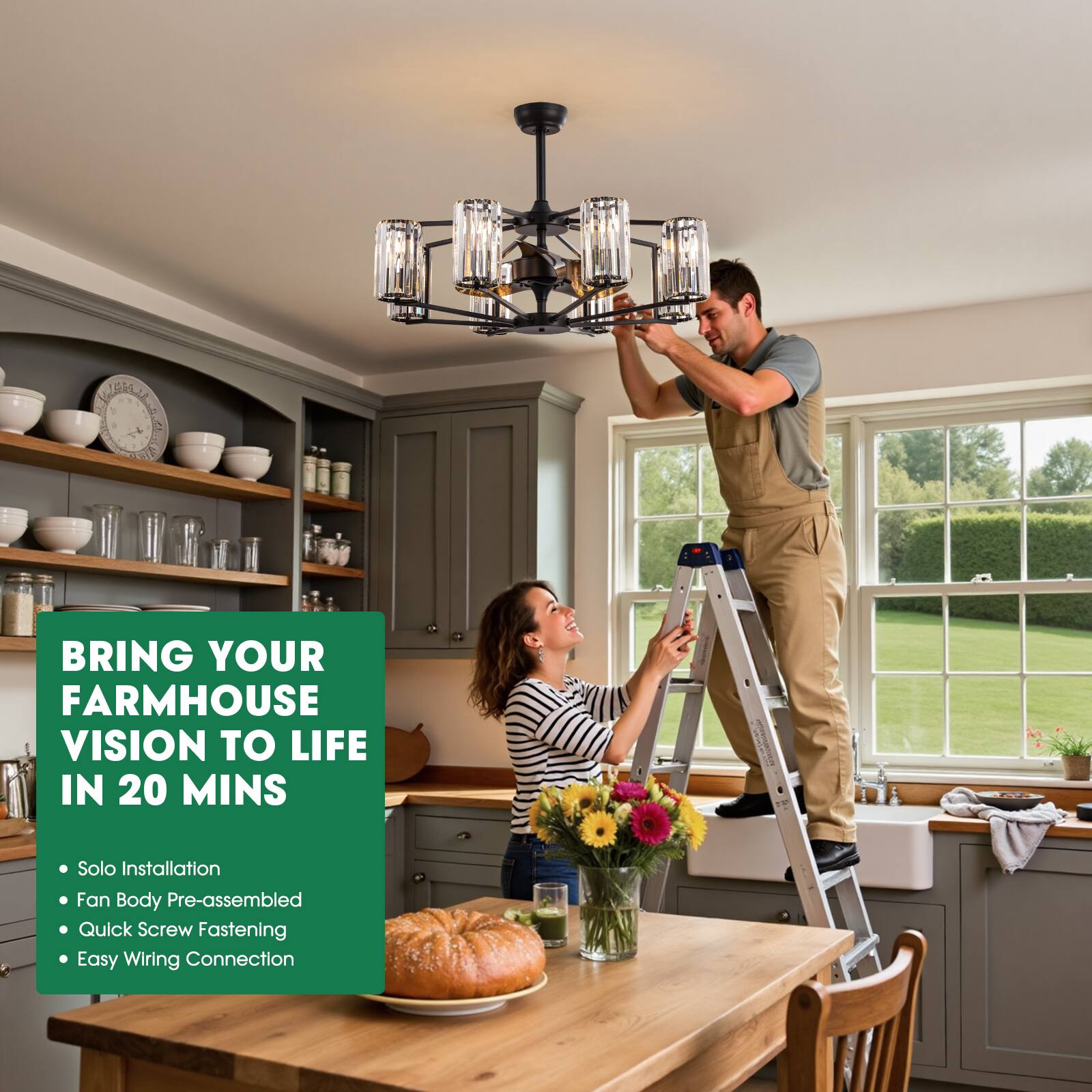 C - 1 . -  k  E

BRING YOUR FARMHOUSE VISION TO LIFE IN 20 MINS

- Solo Installation
- Fan Body Pre-assembled
- Quick Screw Fastening
- Easy Wiring Connection