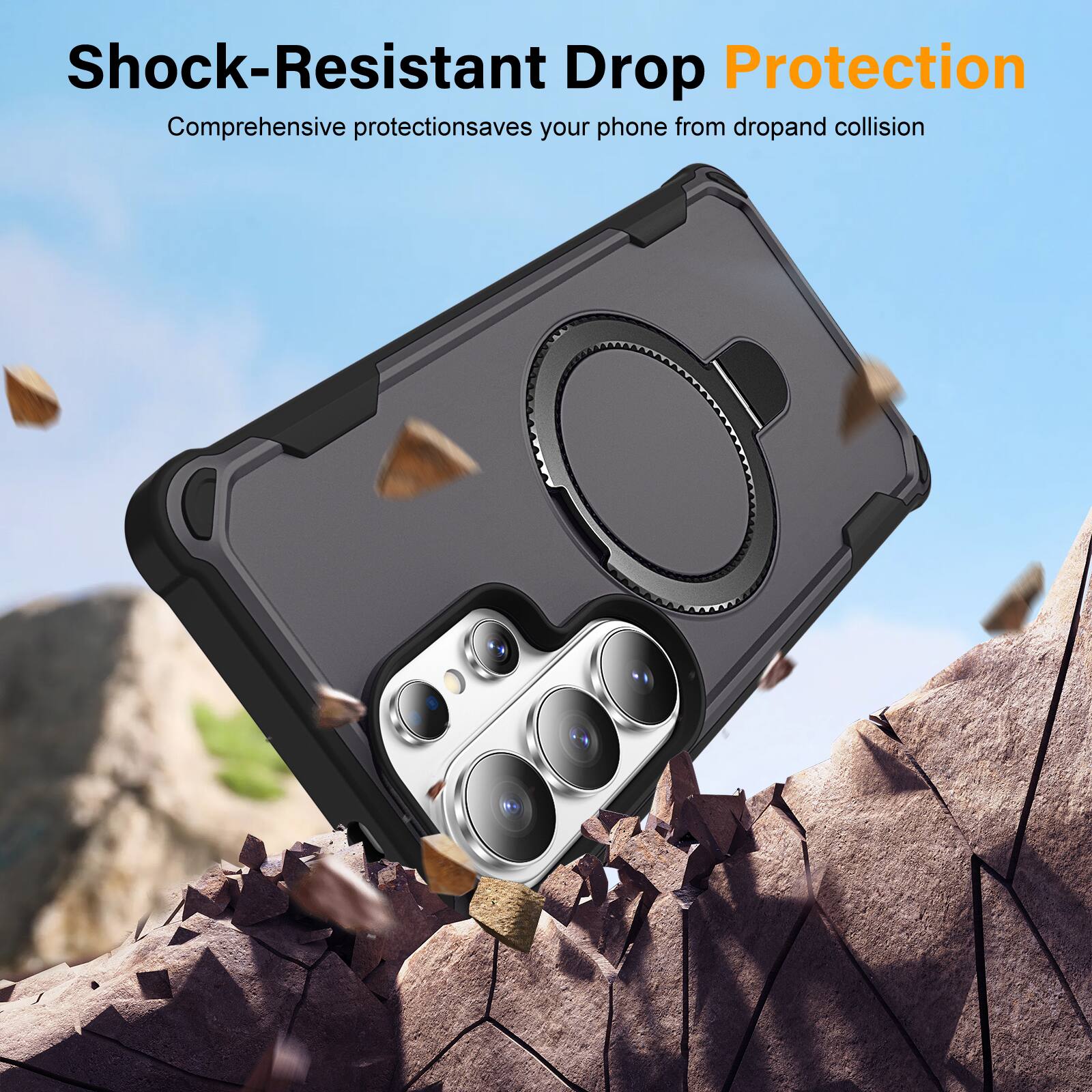 Shock-Resistant Drop Protection  
Comprehensive protection saves your phone from drop and collision
