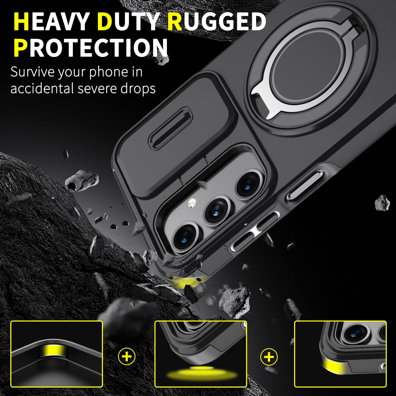HEAVY DUTY RUGGED PROTECTION  
Survive your phone in accidental severe drops