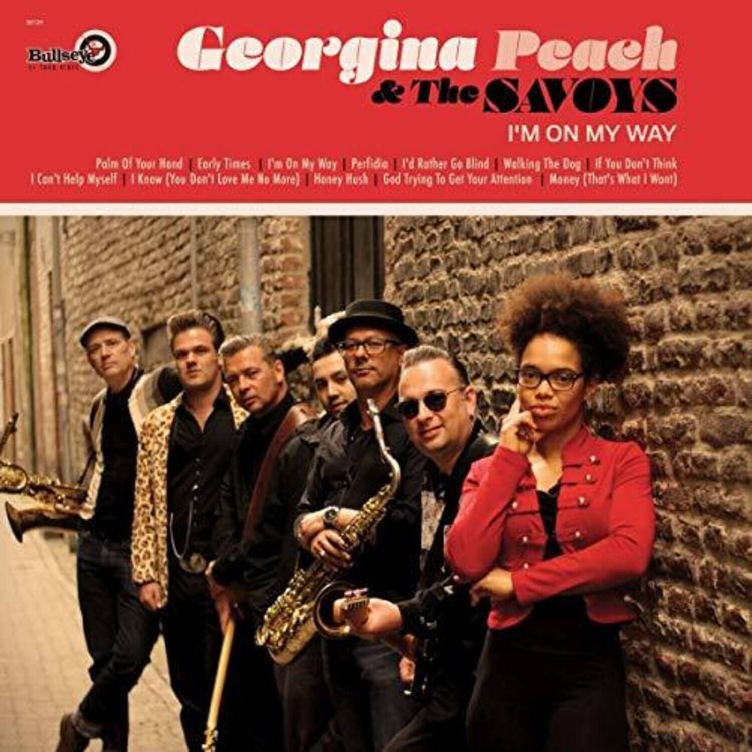 Georgina Peach & The SAVOYS  
I'M ON MY WAY  

Pain Of Your Hand  
Early Times  
I'm On My Way  
Perfidia  
I'd Rather Go Blind  
Walking The Dog  
If You Don't Think God Trying To Get Your Attention  
Money (That's What I Want)  

I Can't Help Myself  
I Know (You Don't Love Me No More)  
Honey Hush