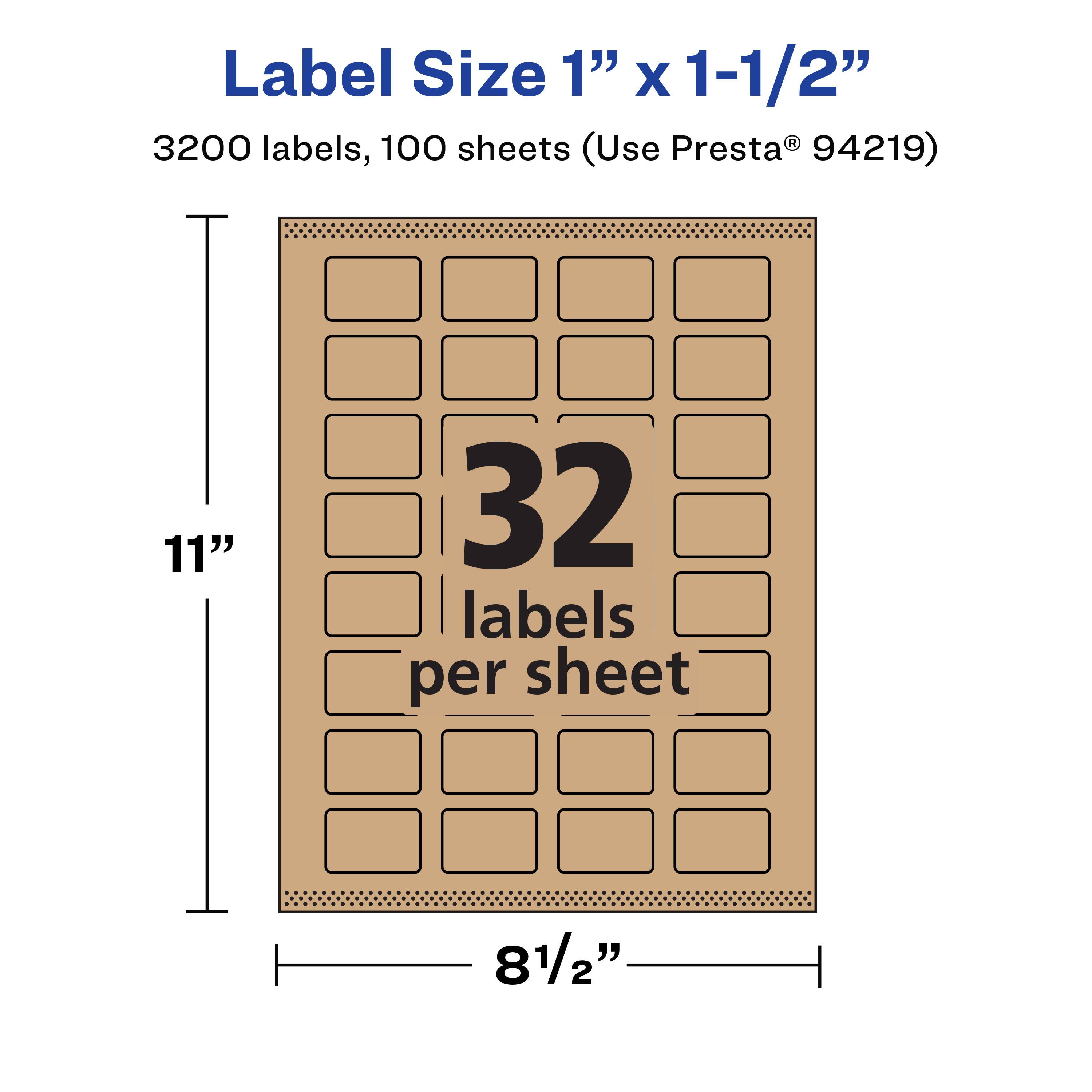 Label Size 1" x 1-1/2"  
3200 labels, 100 sheets (Use Presta® 94219)  
11"  
32 labels per sheet  
8 1/2"