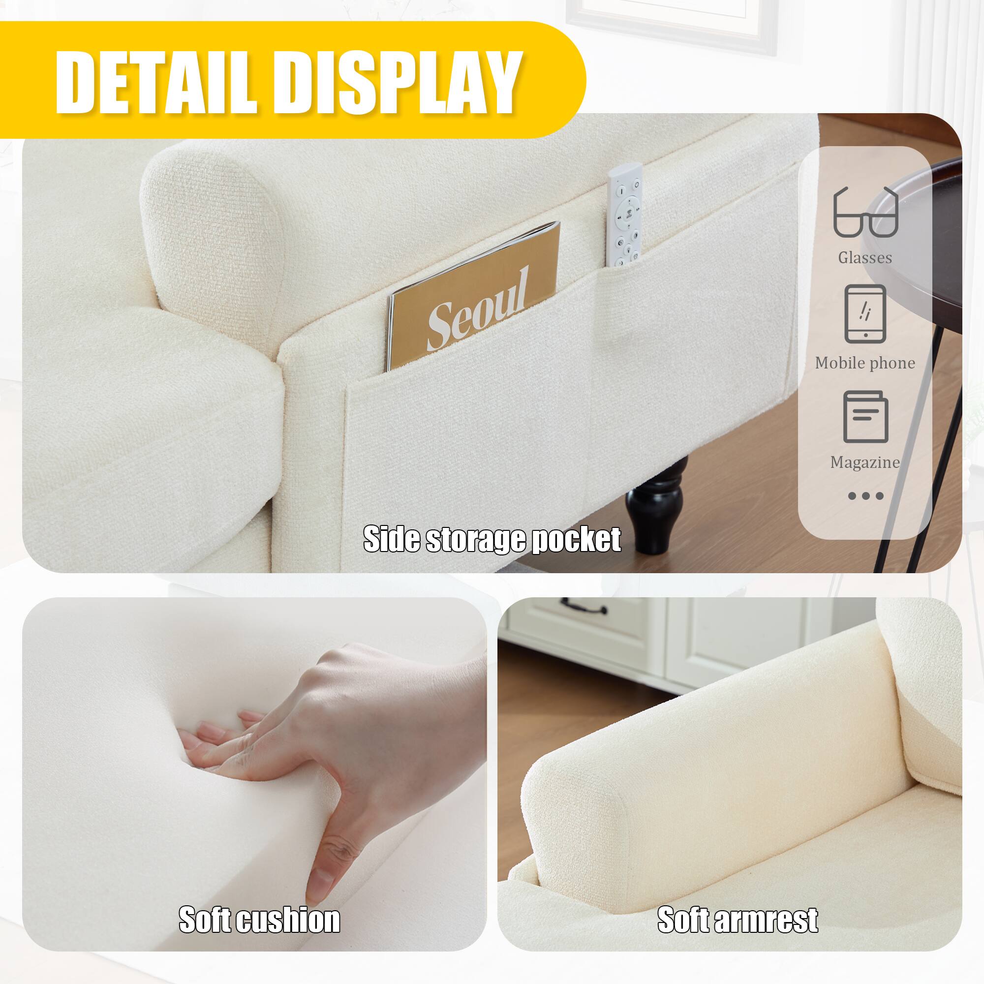 DETAIL DISPLAY

- Side storage pocket
- Soft cushion
- Soft armrest

Glasses
Mobile phone
Magazine