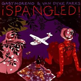 Moreno,Gaby / Parks,Van Dyke - Spangled - VINYL LP