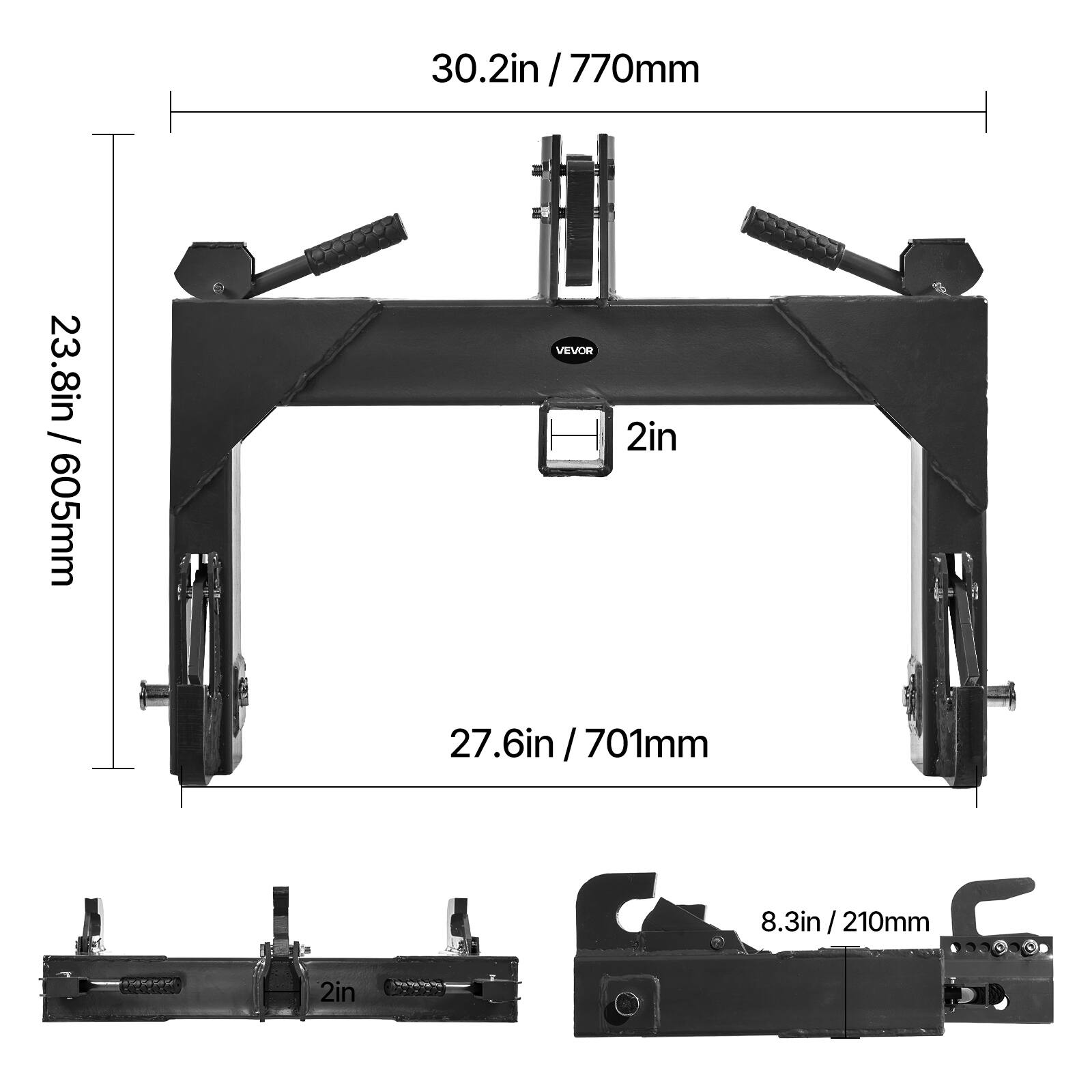30.2in / 770mm  
23.8in / 605mm  
27.6in / 701mm  
8.3in / 210mm  
2in  

VEVOR