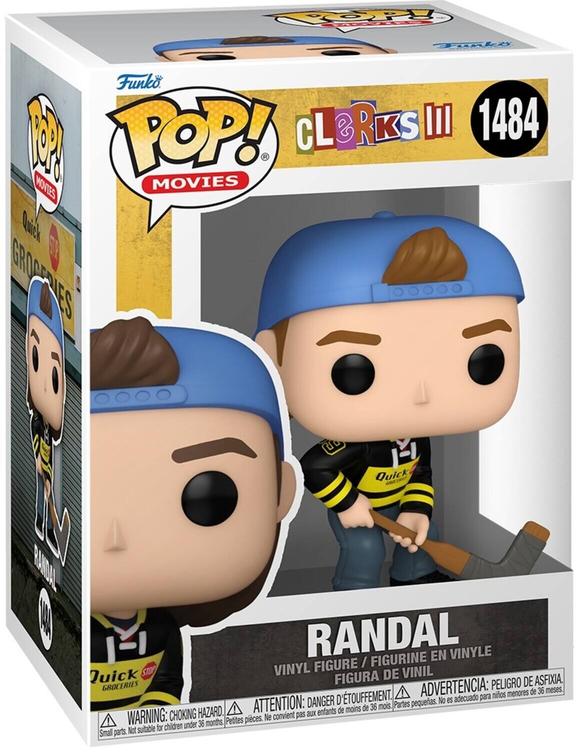 Funko POP! Movies

CLERKS III 1484

RANDAL

VINYL FIGURE / FIGURINE EN VINYLE

FIGURA DE VINIL

ADVERTENCIA: PELIGRO DE ASFIXIA

DANGER D'ÉTOUFFEMENT

ATTENTION: CHOKING HAZARD

PARTIES PEQUEIRAS. No es adecuado para niños menores de 36 meses. Petites pièces. Not suitable for children under 36 months. Small parts. Ne convient pas aux enfants de moins de 36 mois. Parts pequenas.