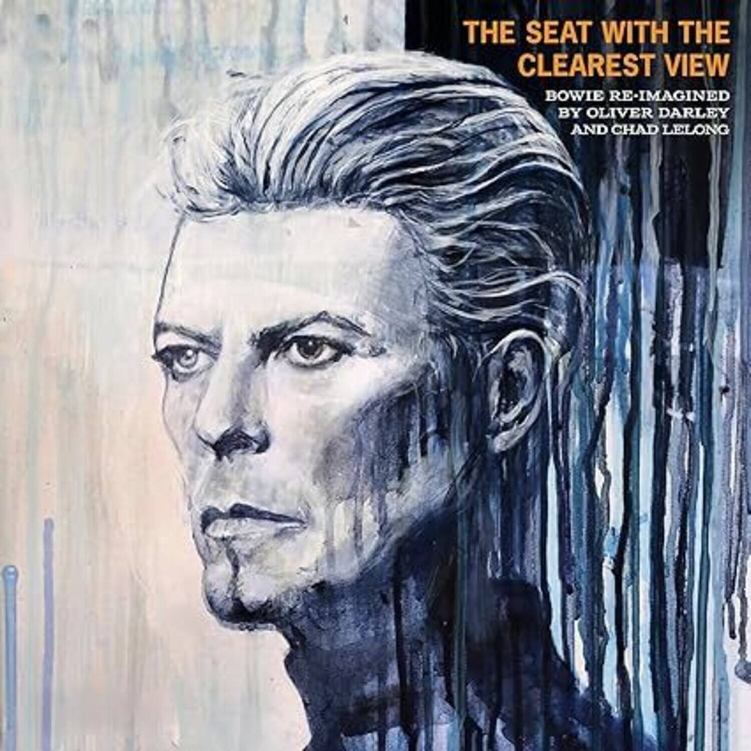 Darley,Oliver / Lelong,Chad - Seat With The Clearest View: The Songs Of David Bowie Re-Imagined - VINYL LP