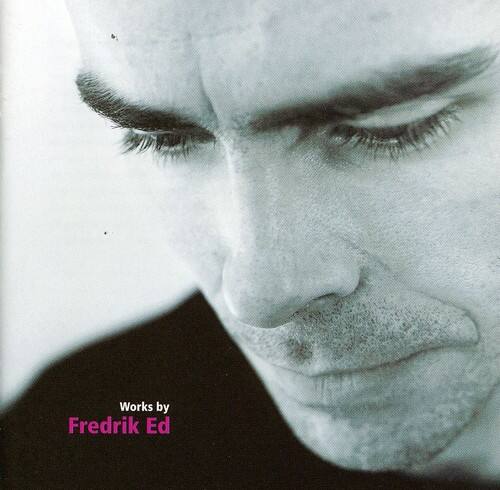 Ed / Fredrik Ed - Works By Fredrik Ed   - COMPACT DISCS [CD]