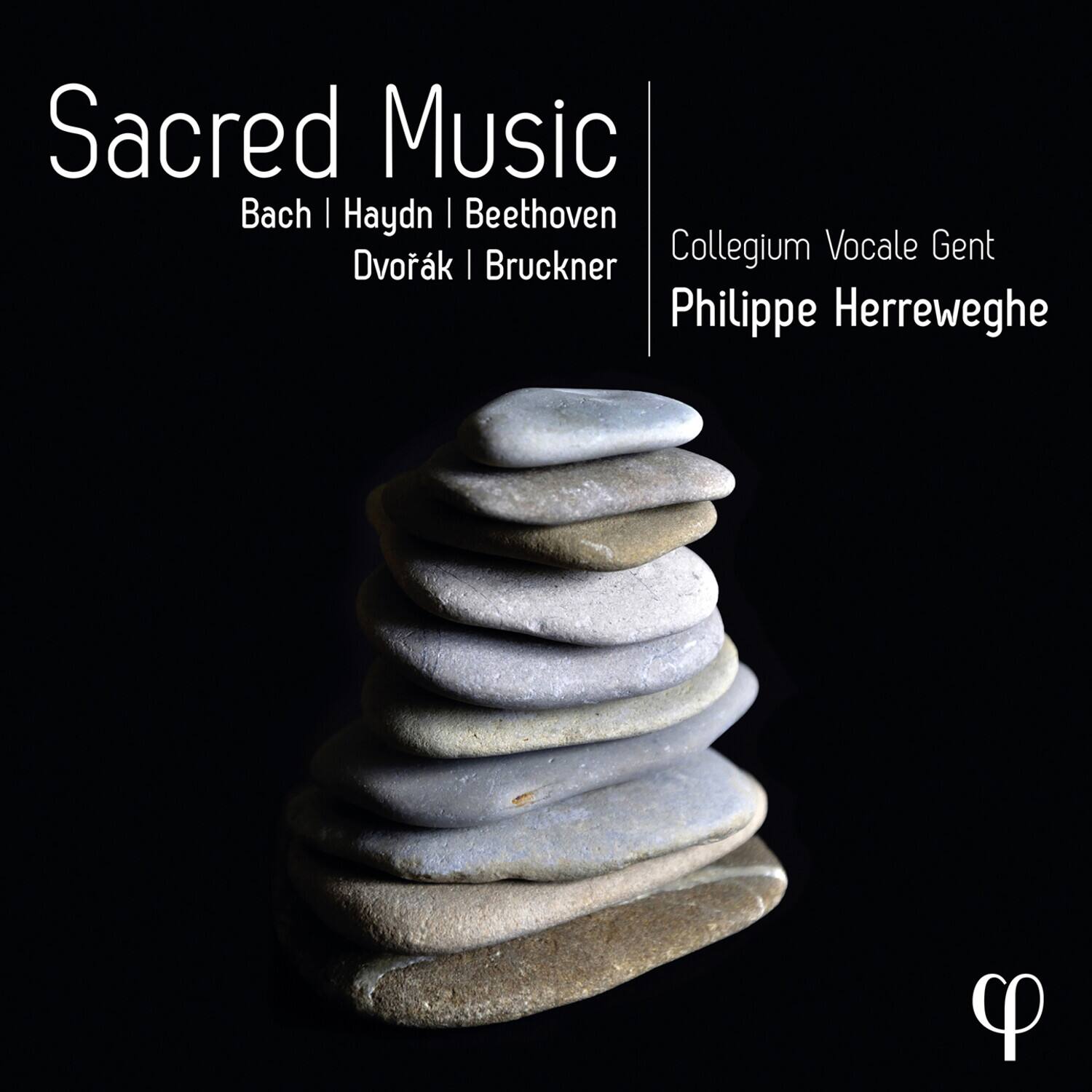 Sacred Music  
Bach | Haydn | Beethoven | Dvořák | Bruckner  

Collegium Vocale Gent  
Philippe Herreweghe