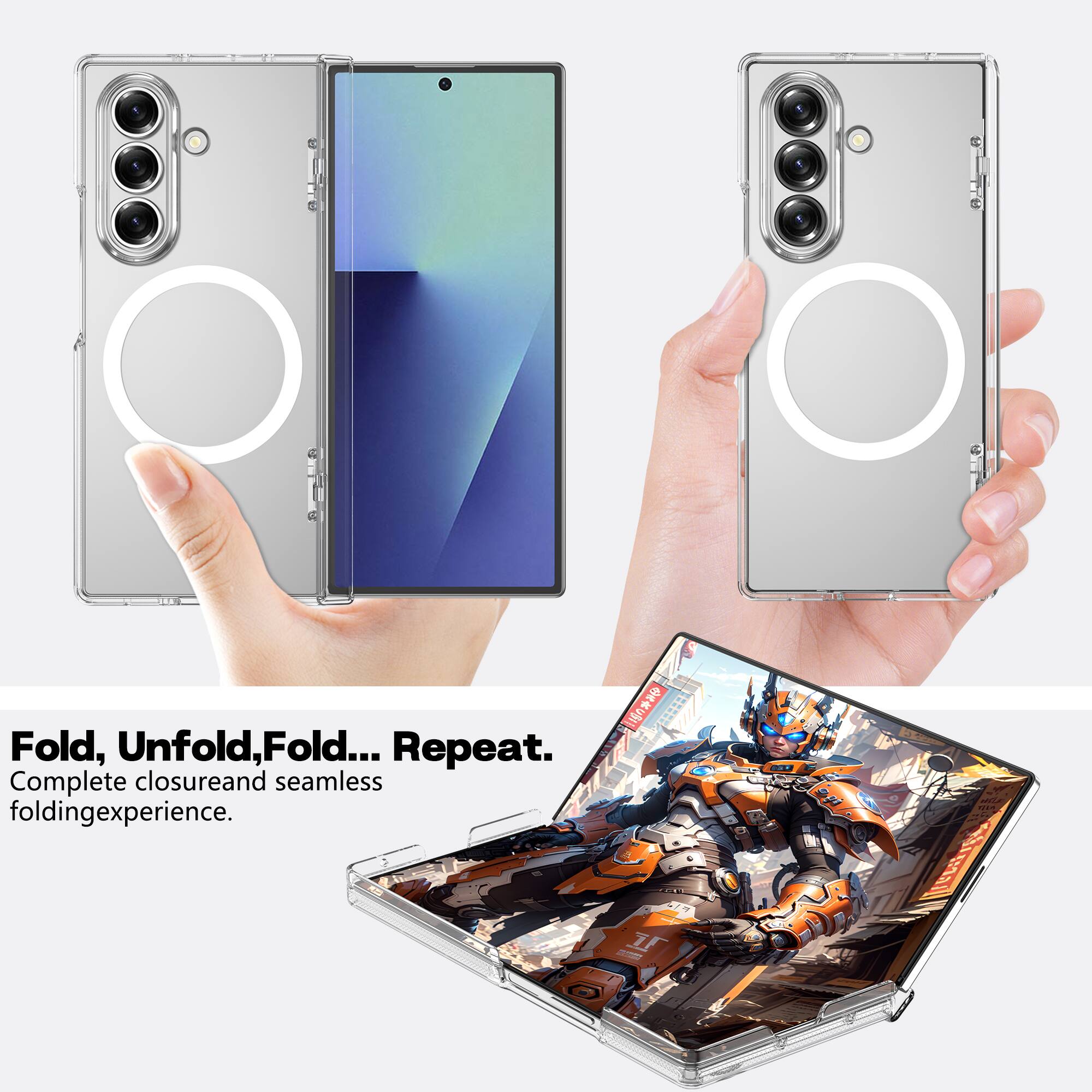 Fold, Unfold, Fold... Repeat.  
Complete closure and seamless folding experience.