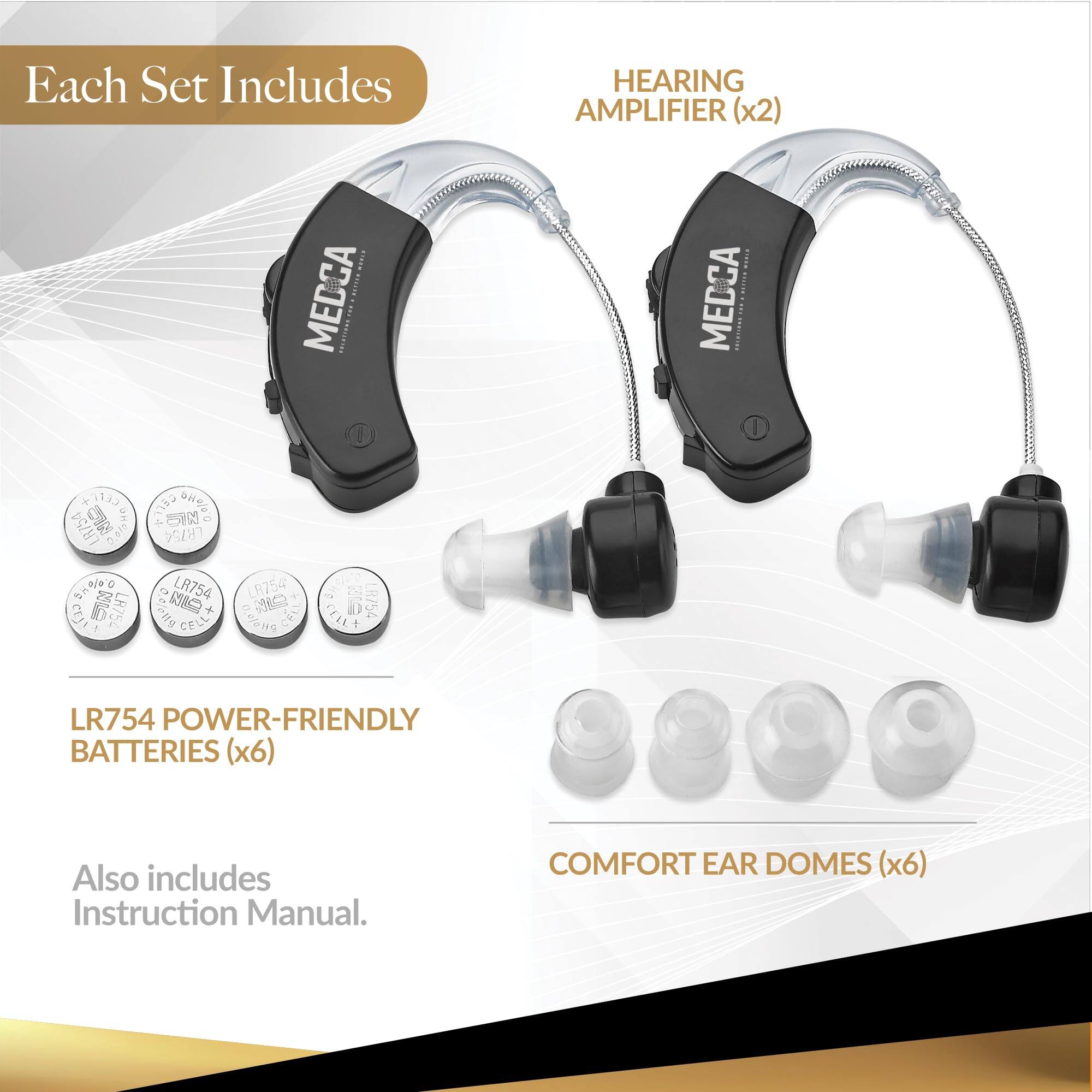 Each Set Includes

HEARING AMPLIFIER (x2)

LR754 POWER-FRIENDLY BATTERIES (x6)

COMFORT EAR DOMES (x6)

Also includes Instruction Manual.