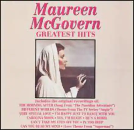 Maureen McGovern
GREATEST HITS
Includes the original recordings of:
THE MORNING AFTER
AFTER THE MORNING
THE MORNING AFTER (Theme From "The President's Lady")
VERY SPECIAL LOVE
I'M HAPPY JUST TO DANCE WITH YOU
CAROLINA MOON
CAN'T TAKE MY EYES OFF YOU
CAN I BE YOUR LOVER?