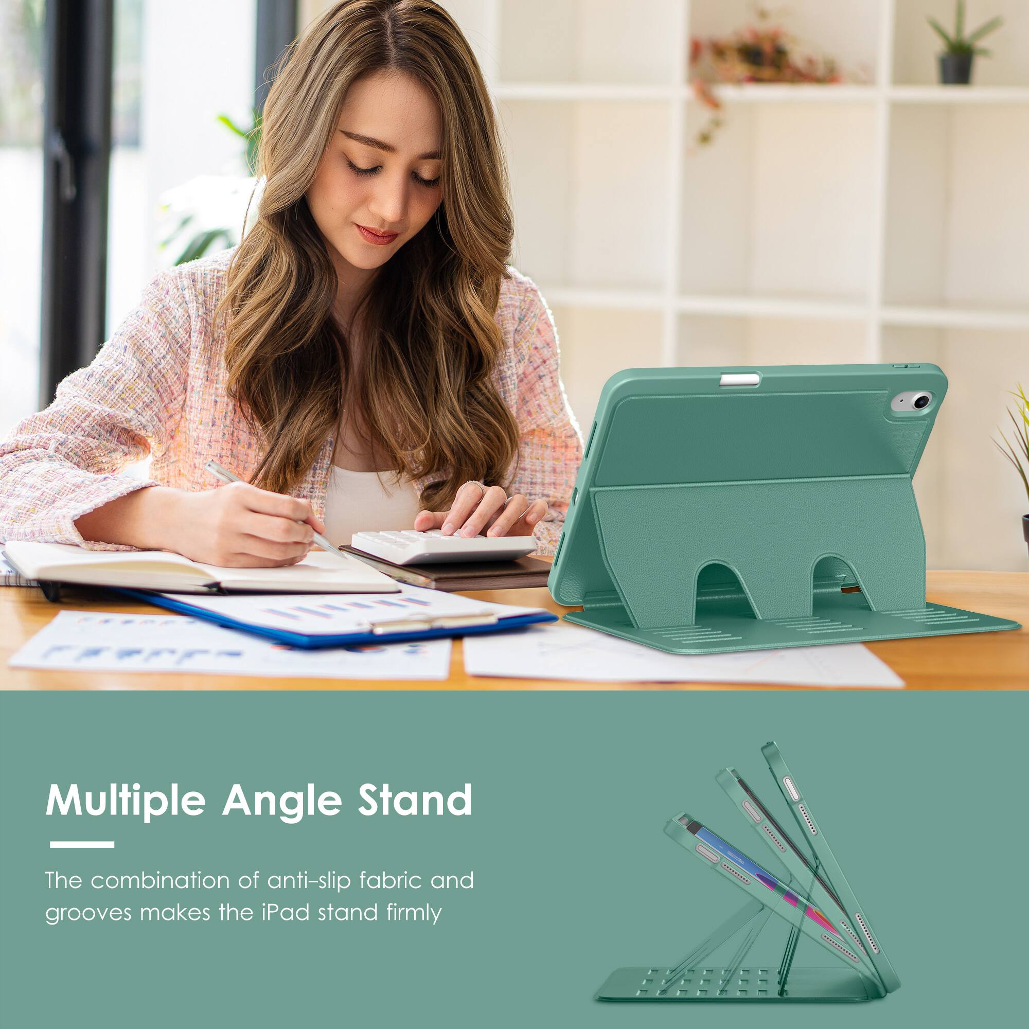 Multiple Angle Stand

The combination of anti-slip fabric and grooves makes the iPad stand firmly