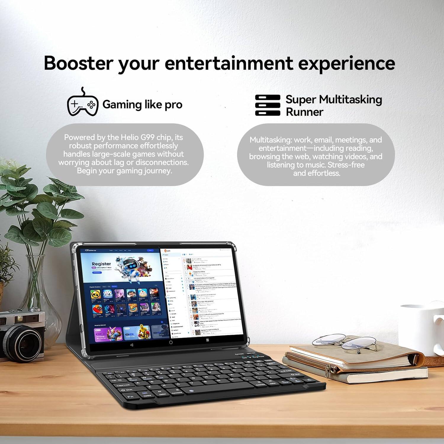 Booster your entertainment experience

Gaming like pro  
Powered by the Helio G99 chip, its robust performance effortlessly handles large-scale games without worrying about lag or disconnections. Begin your gaming journey.

Super Multitasking Runner  
Multitasking: work, email, meetings, and entertainment—including reading, browsing the web, watching videos, and listening to music. Stress-free and effortless.