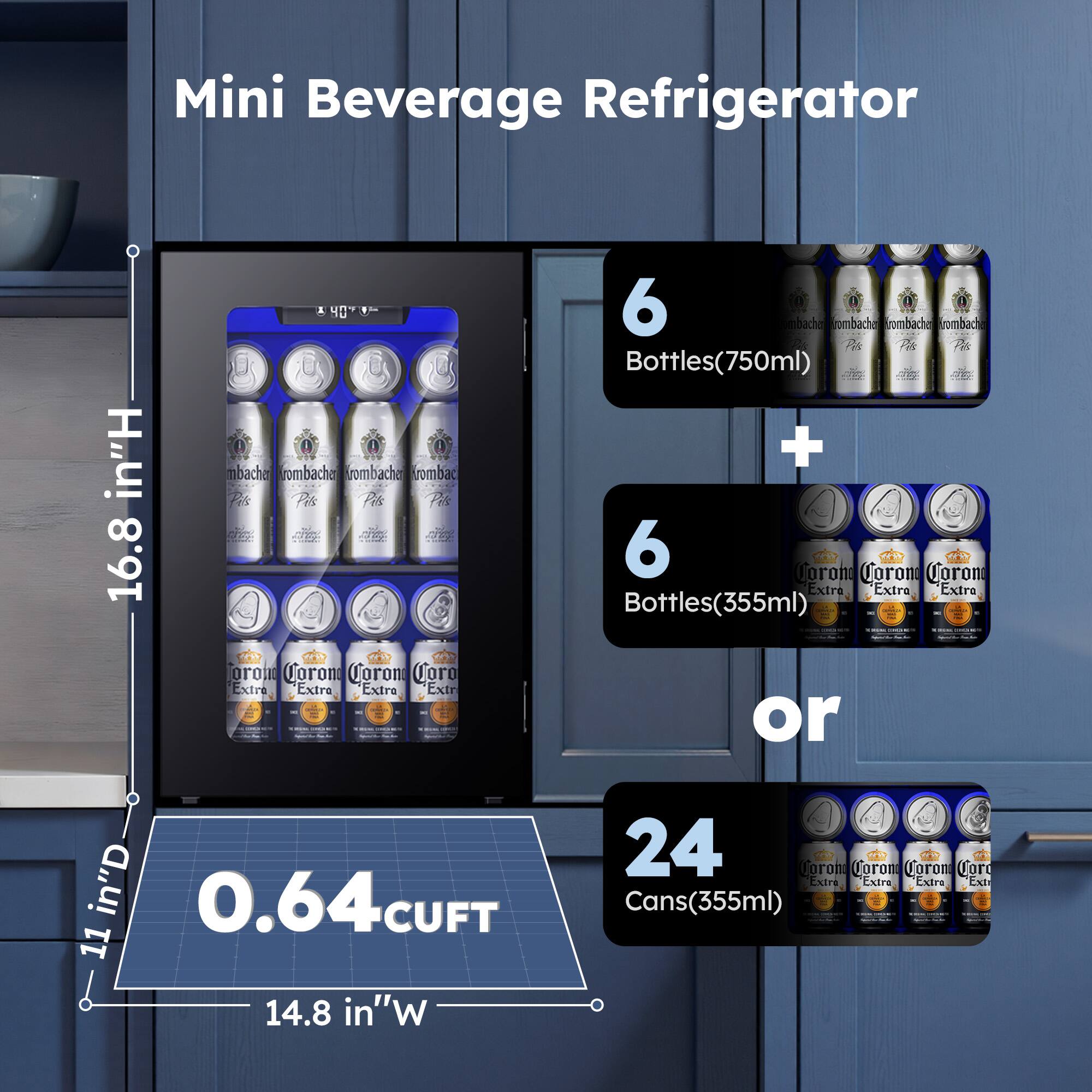 Mini Beverage Refrigerator  
16.8 in"H x 11 in"D x 14.8 in"W  
0.64 CUFT  

6 Bottles (750ml) + 6 Bottles (355ml) or 24 Cans (355ml)