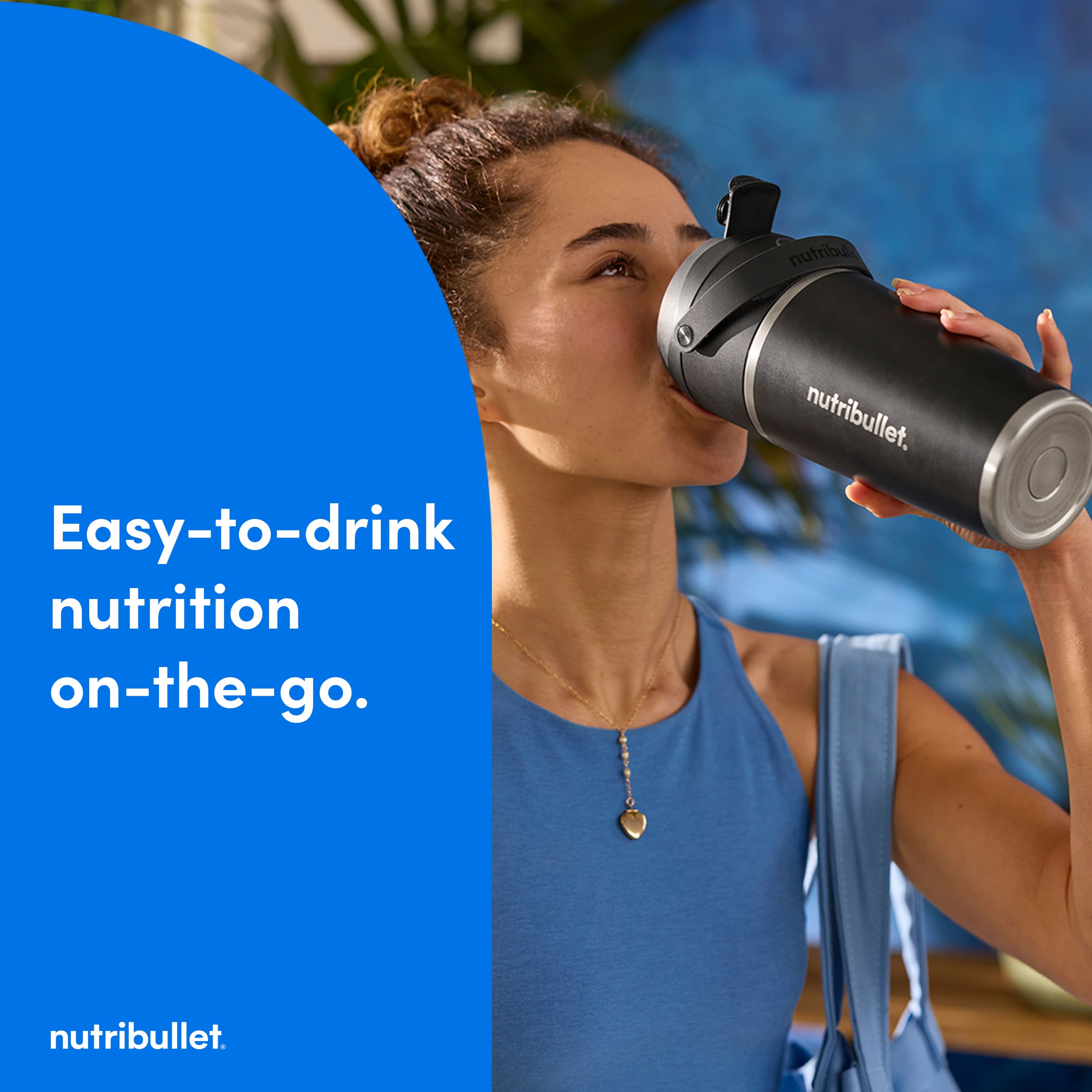 Easy-to-drink nutrition on-the-go. nutribullet. nutribullet.