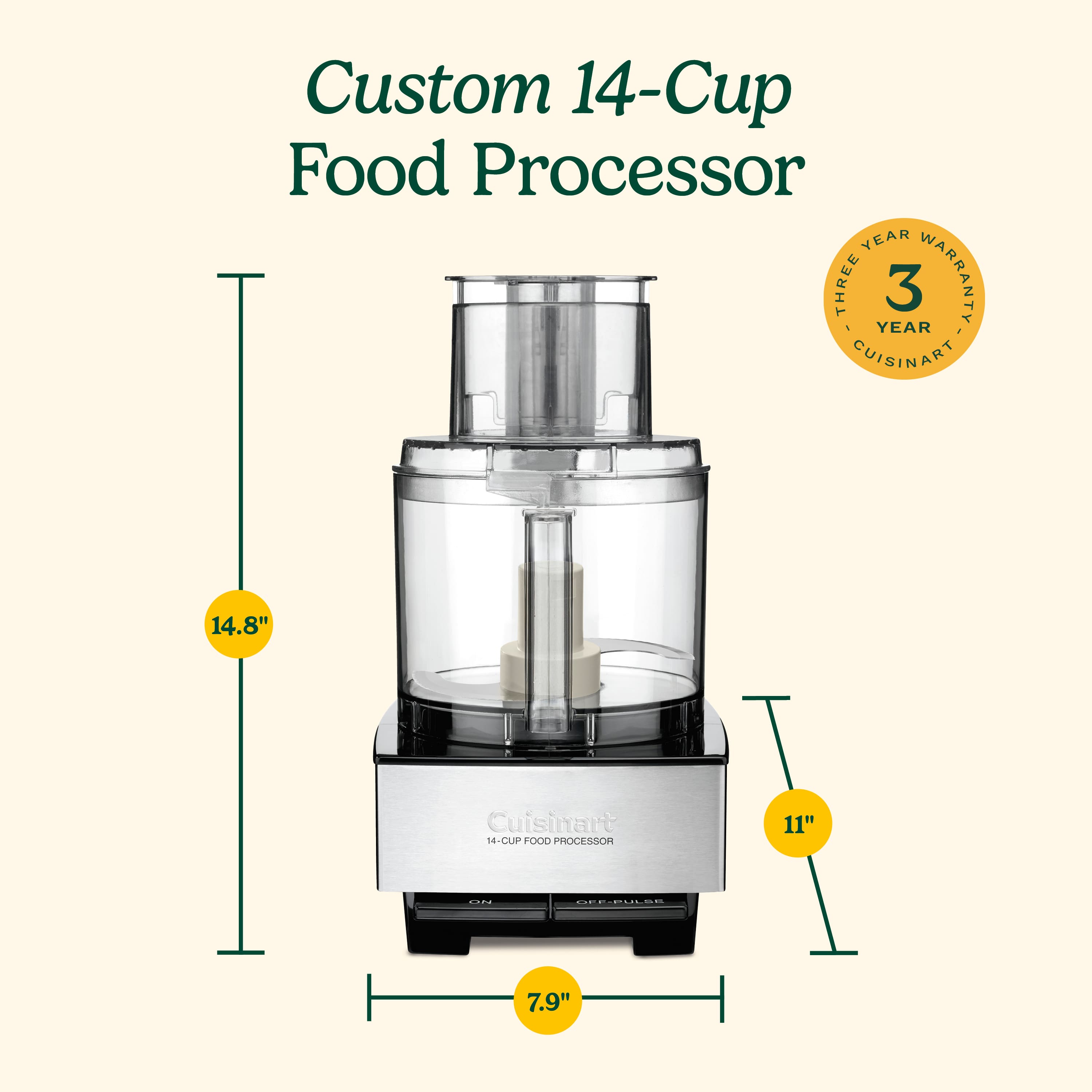 Custom 14-Cup Food Processor YEAR THREE YEAR 3 WARRANTY CUISINART 14.8" Cuisinart 14-CUP FOOD PROCESSOR 11" dda DRECULLON 7.9"