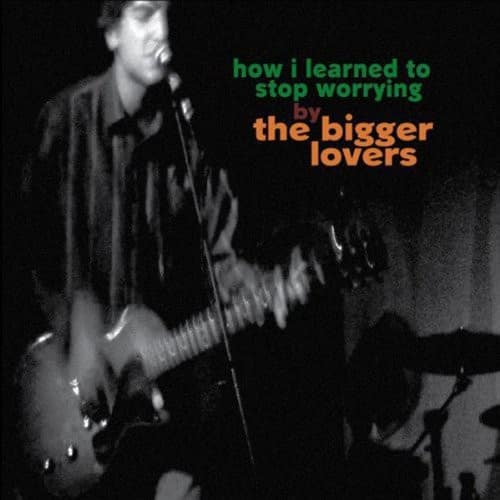 The Bigger Lovers - How I Learned to Stop Worrying   - VINYL LP price history on PriceWatchPro
