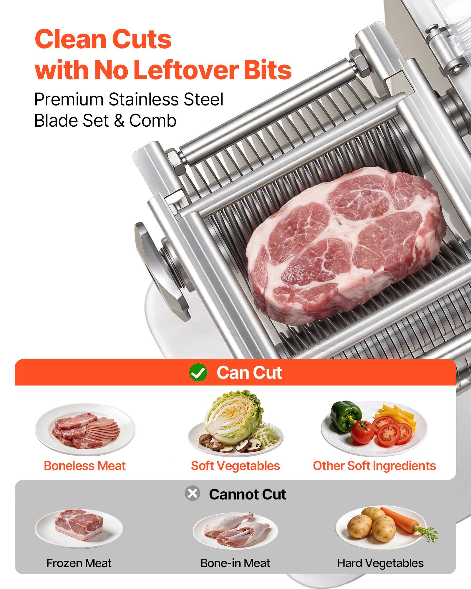 Clean Cuts with No Leftover Bits  
Premium Stainless Steel Blade Set & Comb  

Can Cut:  
- Boneless Meat  
- Soft Vegetables  
- Other Soft Ingredients  

Cannot Cut:  
- Frozen Meat  
- Bone-in Meat  
- Hard Vegetables