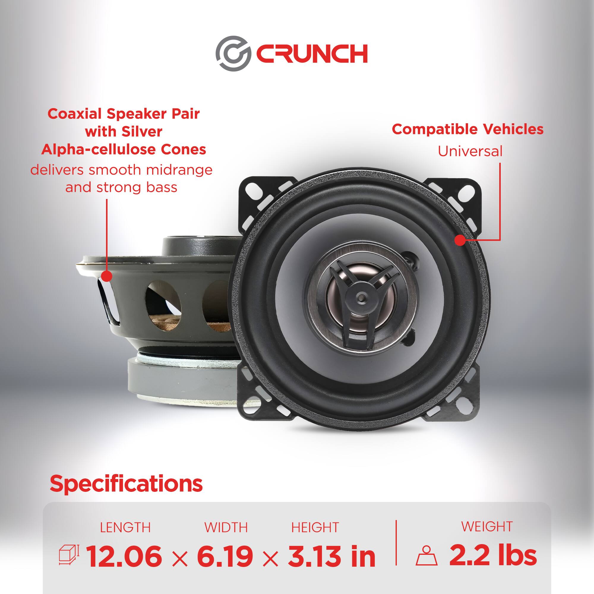 CRUNCH Coaxial Speaker Pair with Silver Alpha-cellulose Cones delivers smooth midrange and strong bass

Compatible Vehicles: Universal

Specifications:
- LENGTH: 12.06 in
- WIDTH: 6.19 in
- HEIGHT: 3.13 in
- WEIGHT: 2.2 lbs