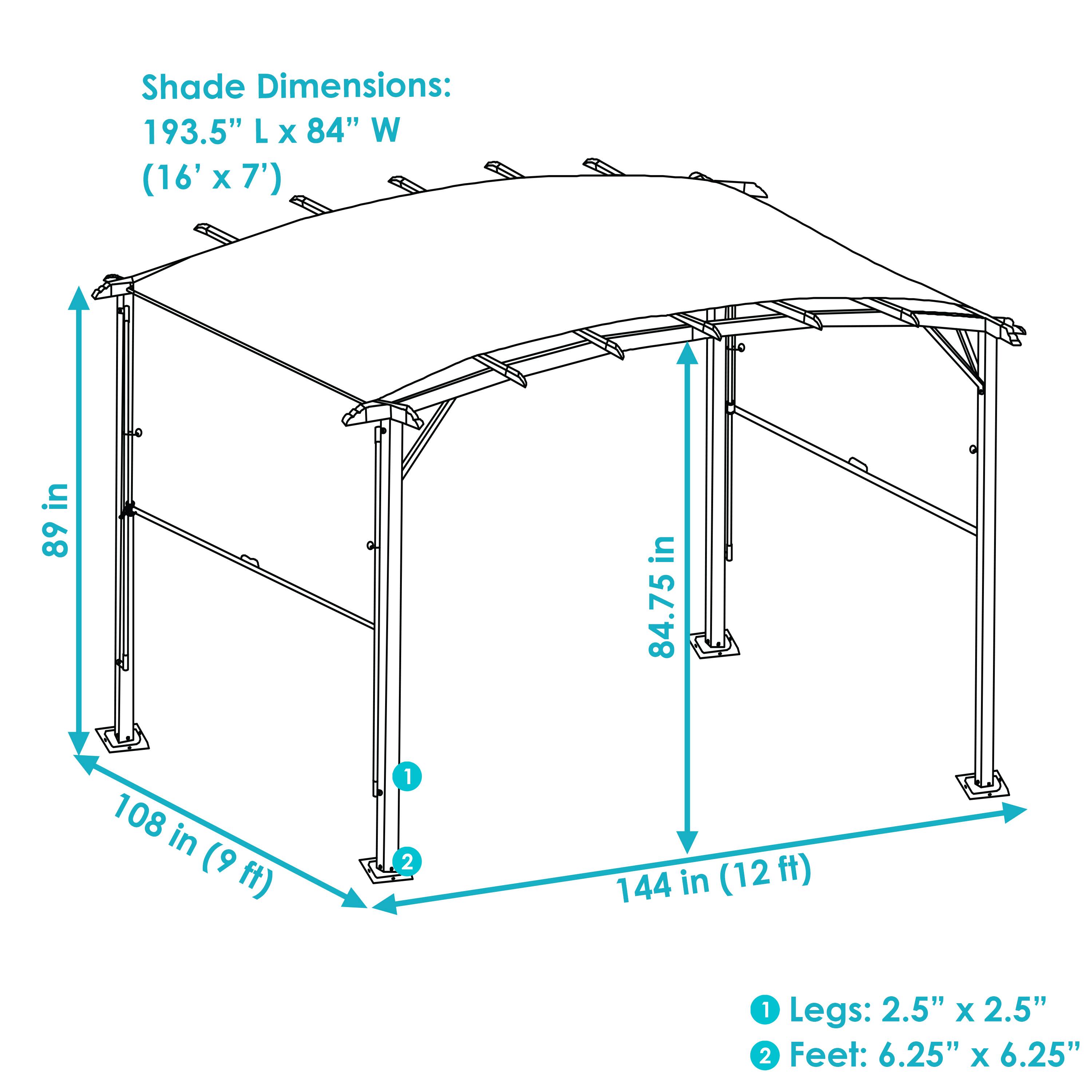 Shade Dimensions:  
193.5" L x 84" W (16' x 7')  

Legs: 2.5" x 2.5"  
Feet: 6.25" x 6.25"  

89 in  
108 in (9 ft)  
84.75 in  
144 in (12 ft)