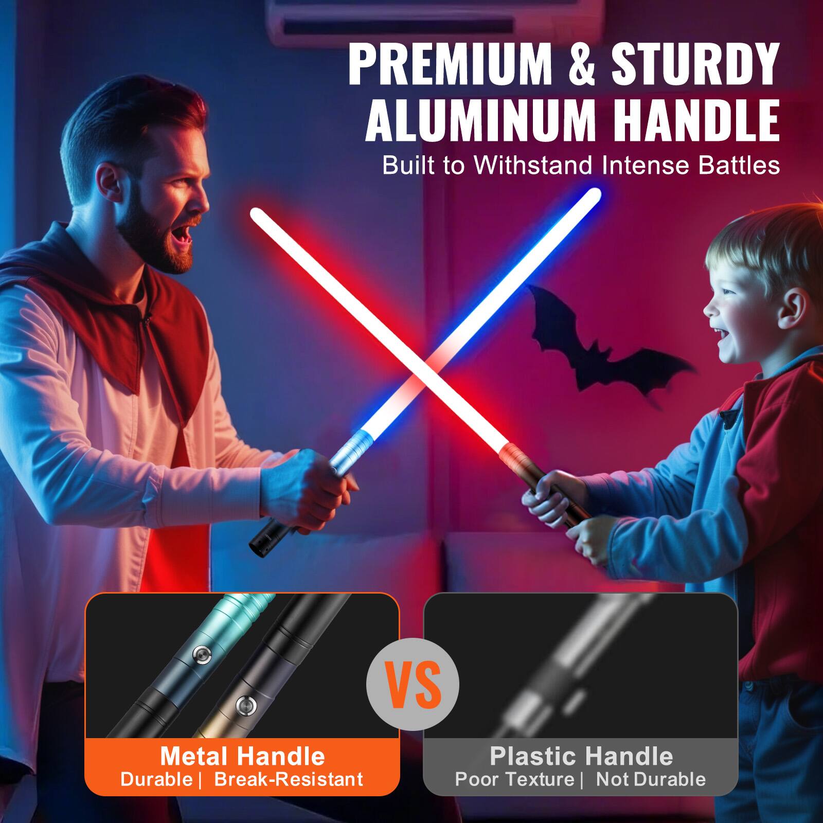 PREMIUM & STURDY ALUMINUM HANDLE  
Built to Withstand Intense Battles  

Metal Handle  
Durable | Break-Resistant  

VS  

Plastic Handle  
Poor Texture | Not Durable