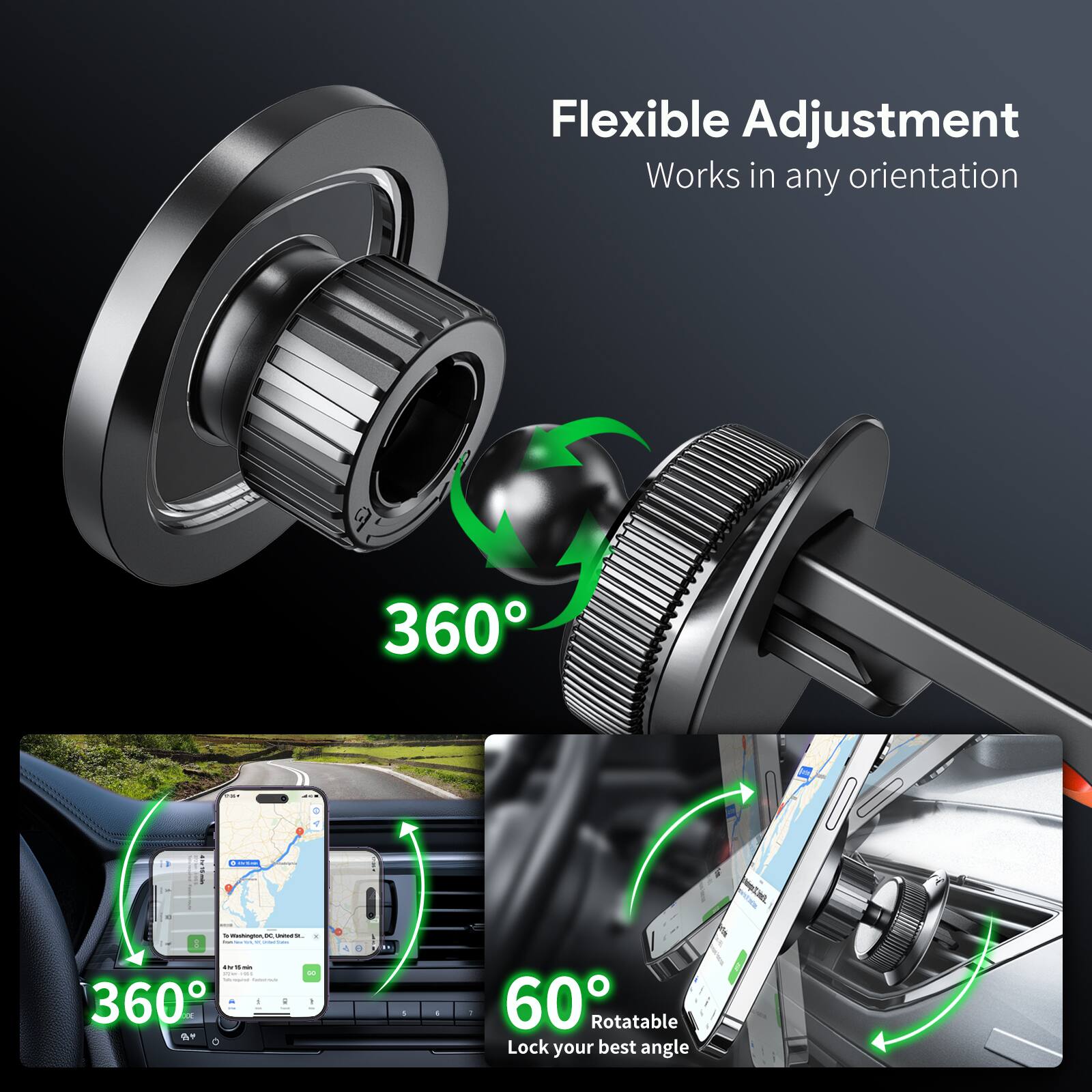 Flexible Adjustment Works in any orientation 360° | 360° | 60° Rotatable Lock your best angle