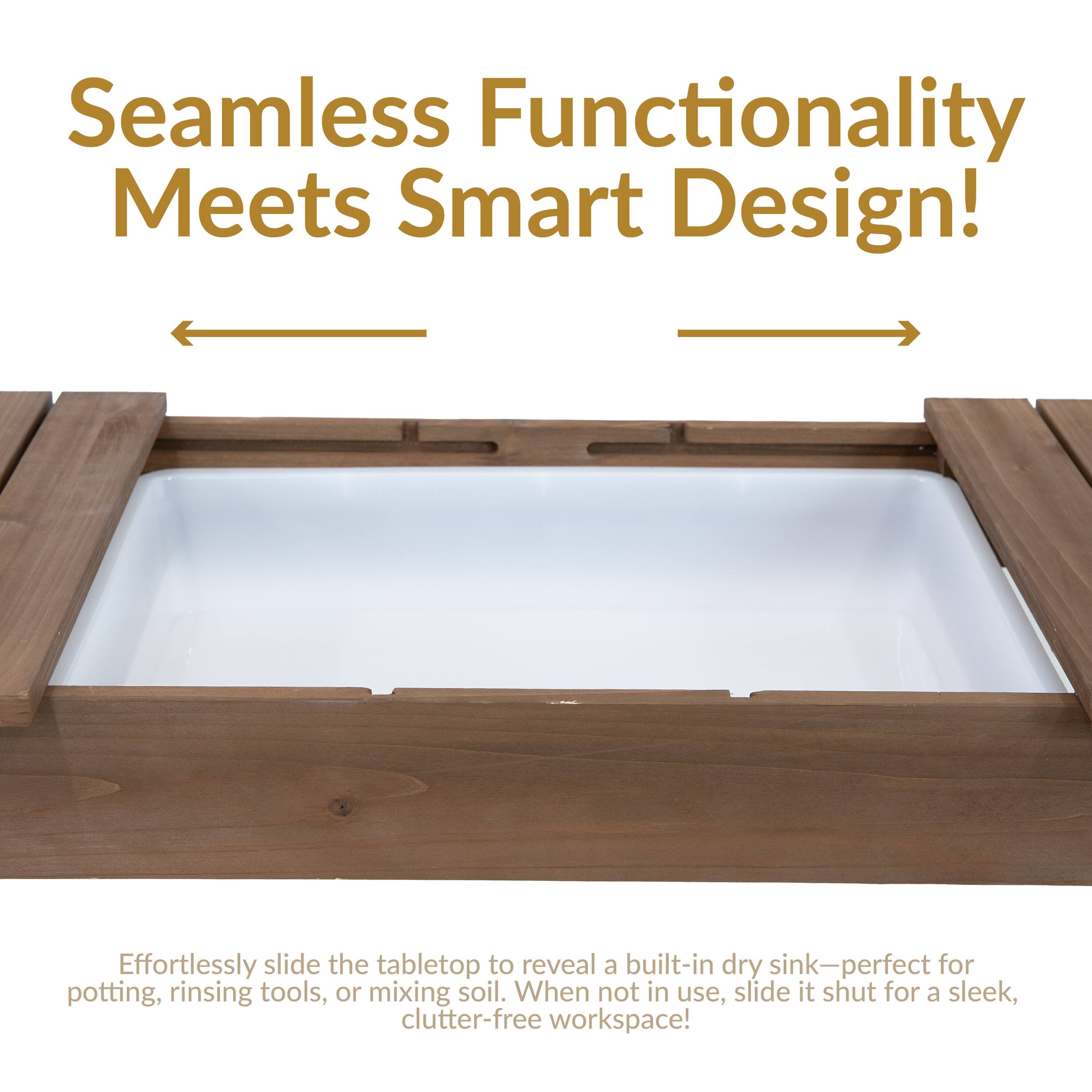 Seamless Functionality Meets Smart Design!

Effortlessly slide the tabletop to reveal a built-in dry sink—perfect for potting, rinsing tools, or mixing soil. When not in use, slide it shut for a sleek, clutter-free workspace!