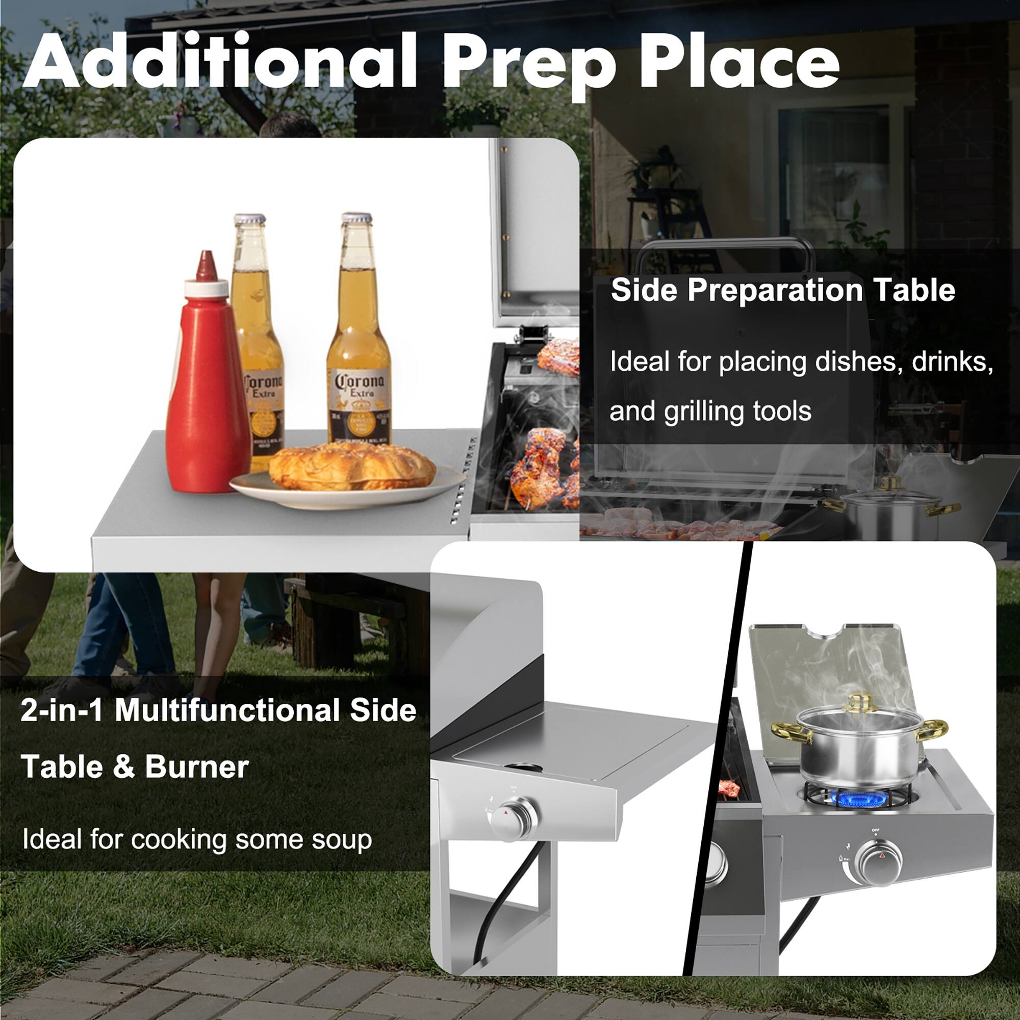 Additional Prep Place: Side Preparation Table or Extra Corona Extra - ideal for placing dishes, drinks, and grilling tools. 2-in-1 Multifunctional Side Table & Burner: Ideal for cooking some soup.