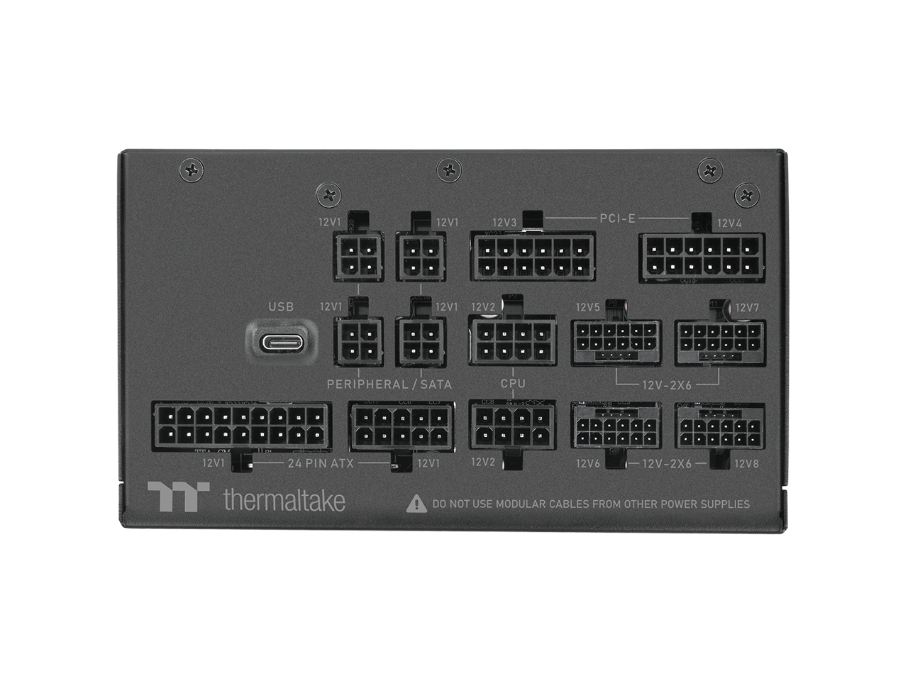 12V1  
12V1  
12V3  
PCI-E  
12V4  
USB  
12V1  
12V1  
12V2  
12V5  
12V7  
PERIPHERAL/SATA CPU COM  
12V-2X6  
12V1 24 PIN ATX thermaltake  
12V1 12V2 12V6 V-2X 12V8 ! DO NOT USE MODULAR CABLES FROM OTHER POWER SUPPLIES