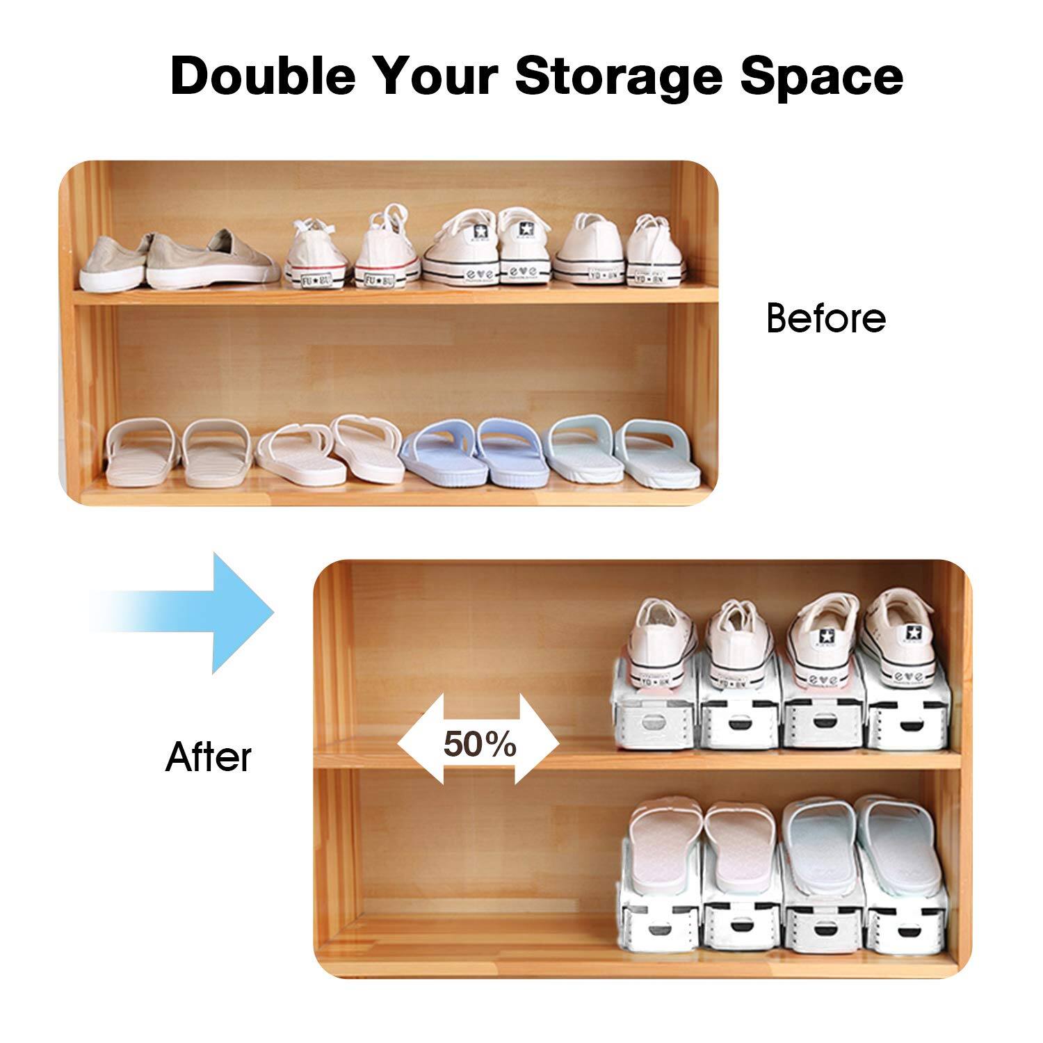 Double Your Storage Space

Before

After

50%